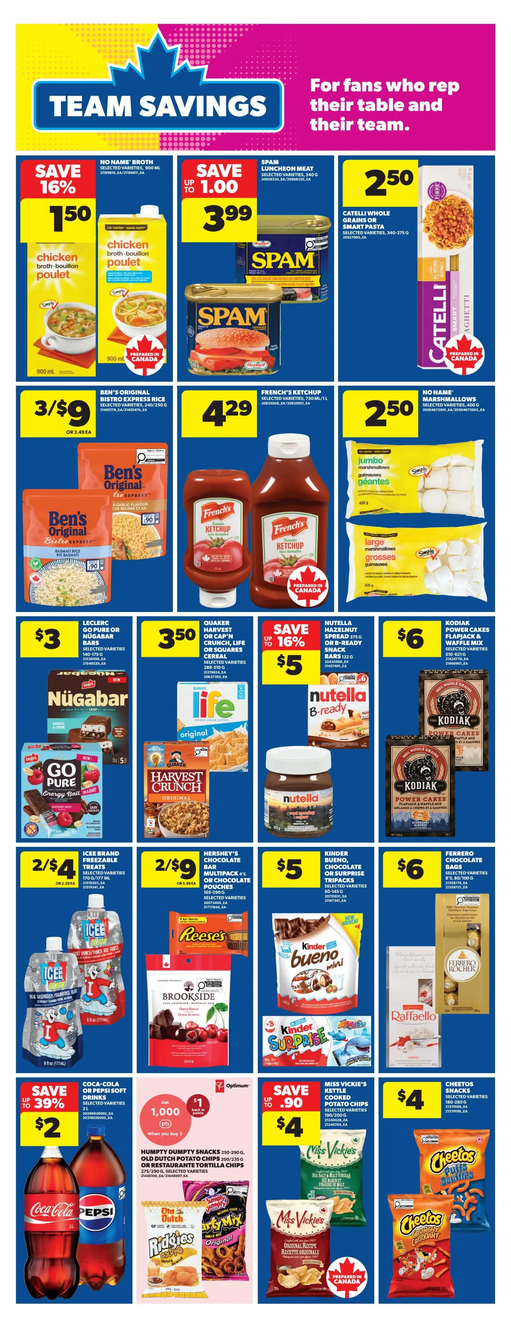 Real Canadian Superstore Team Savings flyer page 27 features a variety of grocery deals. Save 16% on No Name Broth Chicken Poulet for $1.50. Spam Luncheon Meat is on sale for $3.99, save up to $1.00. Catelli Whole Grains or Smart Pasta is $2.50. Ben's Original Bistro Express Rice is 3 for $9 or $3.49 each. French's Ketchup (750 mL) is $4.29. Simple Marshmallows, jumbo or large, are $2.50. Leclerc Go Pure or Nügabar Bars are $3. Quaker Harvest Crunch, Life or Squares Cereal is $3.50. Nutella Hazelnut Spread or B-Ready Snack Bars are $5, save up to 16%. Kodiak Power Cakes Flapjack & Waffle Mix is $6. Iced Brand Freezable Treats are 2 for $4 or $2.50 each. Hershey's Chocolate Bar Multipacks are 2 for $9 or $5.99 each. Kinder Bueno, Chocolate or Surprise Tripacks are $5. Ferrero Chocolate Bags are $6. Coca-Cola or Pepsi Soft Drinks (2L) are $2, save up to 39%. Get 1,000 Optimum points when you buy 2 Humpty Dumpty Snacks or Old Dutch Potato Chips or Tortilla Chips for $2 each. Miss Vickie's Kettle Cooked Potato Chips are $4, save up to $0.90. Cheetos Snacks, Puffs or Crunchy, are $4.