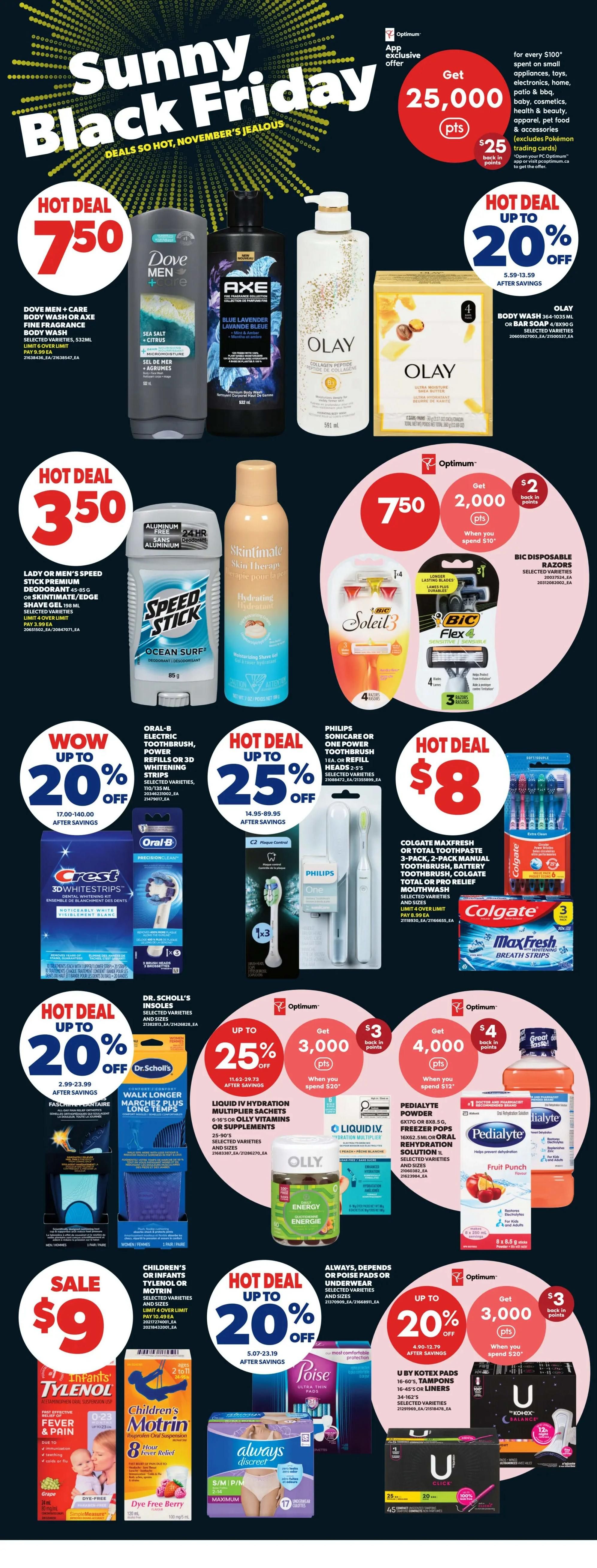Real Canadian Superstore Ontario flyer page 33 featuring Sunny Black Friday deals. Hot deals include Dove Men + Care Body Wash or Axe Body Wash for $7.50, and Lady or Men's Speed Stick Premium Deodorant or Skintimate Edge Shave Gel for $3.50. Get up to 20% off Olay Body Wash or Bar Soap. Spend $10 and get 2,000 Optimum points with a $7.50 purchase of BIC Disposable Razors. Also featured are Philips Sonicare or One Power Toothbrush or Refill Heads with up to 25% off. Colgate MaxFresh or Total Toothpaste, Toothbrush, Mouthwash, or Breath Strips are on sale for $8. Get up to 20% off Crest 3D Whitestrips. Dr. Scholl's Insoles are up to 20% off. Spend $20 and get 3,000 Optimum points with a $11.93-$20.75 purchase of Liquid IV Hydration Multiplier Sachets or Olly Vitamins. PediaLyte Powder or Oral Rehydration Solution is $4 with a $12 spend and 4,000 Optimum points. Sale items include Children's Tylenol or Motrin for $9. Always, Depends, or Poise Pads or Underwear are up to 20% off. Get up to 20% off Kotex Tampons or Liners. Spend $20 and get 3,000 Optimum points with a purchase of U by Kotex products.
