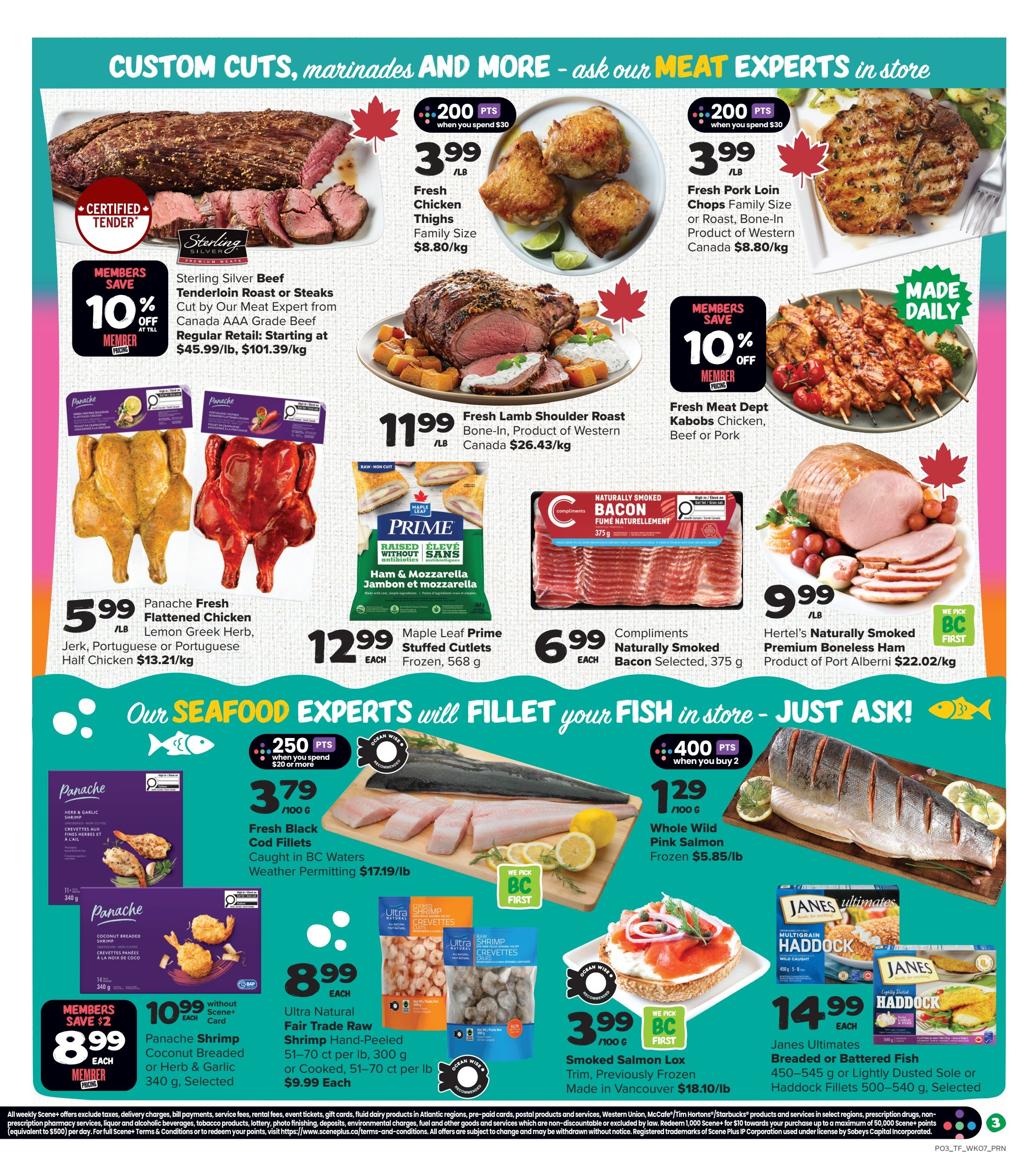 Thrifty Foods weekly flyer specials page 6 features a variety of meat and seafood deals. Top section highlights Sterling Silver Beef Tenderloin Roast or Steaks at 10% off for members, priced at $45.99/lb. Fresh Chicken Thighs are $3.99/lb, and Fresh Pork Loin Chops are also $3.99/lb. Fresh Lamb Shoulder Roast is $11.99/lb. Maple Leaf Prime Stuffed Cutlets (frozen) are $12.99 each. Compliments Naturally Smoked Bacon is $6.99 each. Hertel's Naturally Smoked Premium Boneless Ham is $9.99/lb. Panache Fresh Flattened Chicken (Lemon Greek Herb, Jerk, Portuguese or Portuguese Half Chicken) is $5.99/lb. The seafood section includes Fresh Black Cod Fillets caught in BC waters for $3.79/100g, Whole Wild Pink Salmon (frozen) for $1.29/100g, and Smoked Salmon Lox made in Vancouver for $3.99/100g. Panache Shrimp products are on sale: Coconut Breaded or Herb & Garlic Shrimp for $8.99 each (members save $2), and Ultra Natural Fair Trade Raw Shrimp Hand-Peeled (51-70 ct or 51-70 ct cooked) for $8.99 each. Janes Ultimates Breaded or Battered Fish (Haddock Fillets or Sole) is $14.99 each. Many items offer Scene+ points when you spend a certain amount.