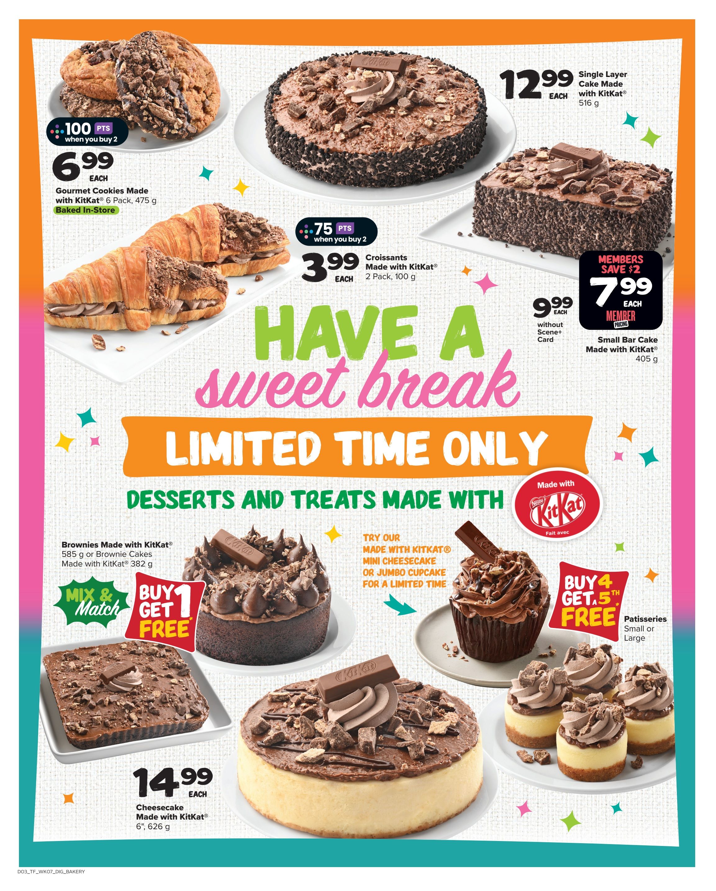Thrifty Foods weekly flyer specials page 11 features a variety of desserts and treats made with KitKat. Highlights include Gourmet Cookies Made with KitKat®, 6 Pack, 475 g for $6.99 each with 100 bonus points when you buy 2. Croissants Made with KitKat®, 2 Pack, 100 g are $3.99 each with 75 bonus points when you buy 2. A Single Layer Cake Made with KitKat®, 516 g is $12.99 each. Members can save $2 on a Small Bar Cake Made with KitKat®, 405 g, priced at $7.99 each with Scene+ card. Also featured are Brownies Made with KitKat®, 585 g or Brownie Cakes Made with KitKat®, 382 g with a Mix & Match Buy 1 Get 1 Free offer. A 6', 626 g Cheesecake Made with KitKat® is $14.99 each. Limited time offerings include Mini Cheesecakes or Jumbo Cupcakes made with KitKat®, with a Buy 4 Get the 5th Free offer on Patisseries, Small or Large.