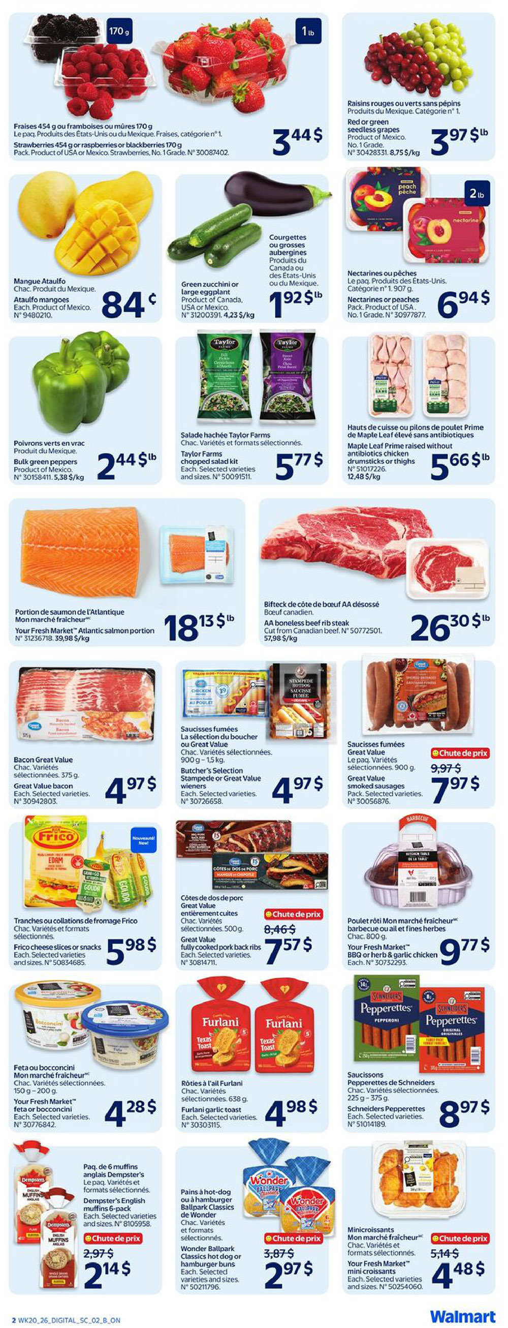 Walmart Canada weekly flyer specials page 3. Featuring strawberries, raspberries or blackberries 170g for $3.44. Ataulfo mangoes for $0.84 each. Red or green seedless grapes for $3.97/lb. Green zucchini or eggplant for $1.92/lb. Nectarines or peaches 907g for $6.94. Bulk green peppers from Mexico for $2.44/lb. Taylor Farms chopped salad kits for $5.77. Maple Leaf Prime chicken drumsticks or thighs raised without antibiotics for $5.66/lb. Your Fresh Market Atlantic salmon portion for $18.13/lb. AA boneless beef rib steak cut from Canadian beef for $26.30/lb. Great Value bacon for $4.97. Butcher's Selection or Great Value Wieners 900g - 1.5kg for $4.97. Frico cheese slices or snacks for $5.98. Great Value fully cooked pork back ribs 500g on sale for $7.57. Your Fresh Market BBQ or herb & garlic chicken 800g for $9.77. Your Fresh Market feta or bocconcini 150g - 200g for $4.28. Furlani garlic toast 638g for $4.98. Dempster's English muffins 6-pack for $2.14. Wonder Ballpark Classics hot dog or hamburger buns on sale for $2.97. Your Fresh Market mini croissants for $4.48.