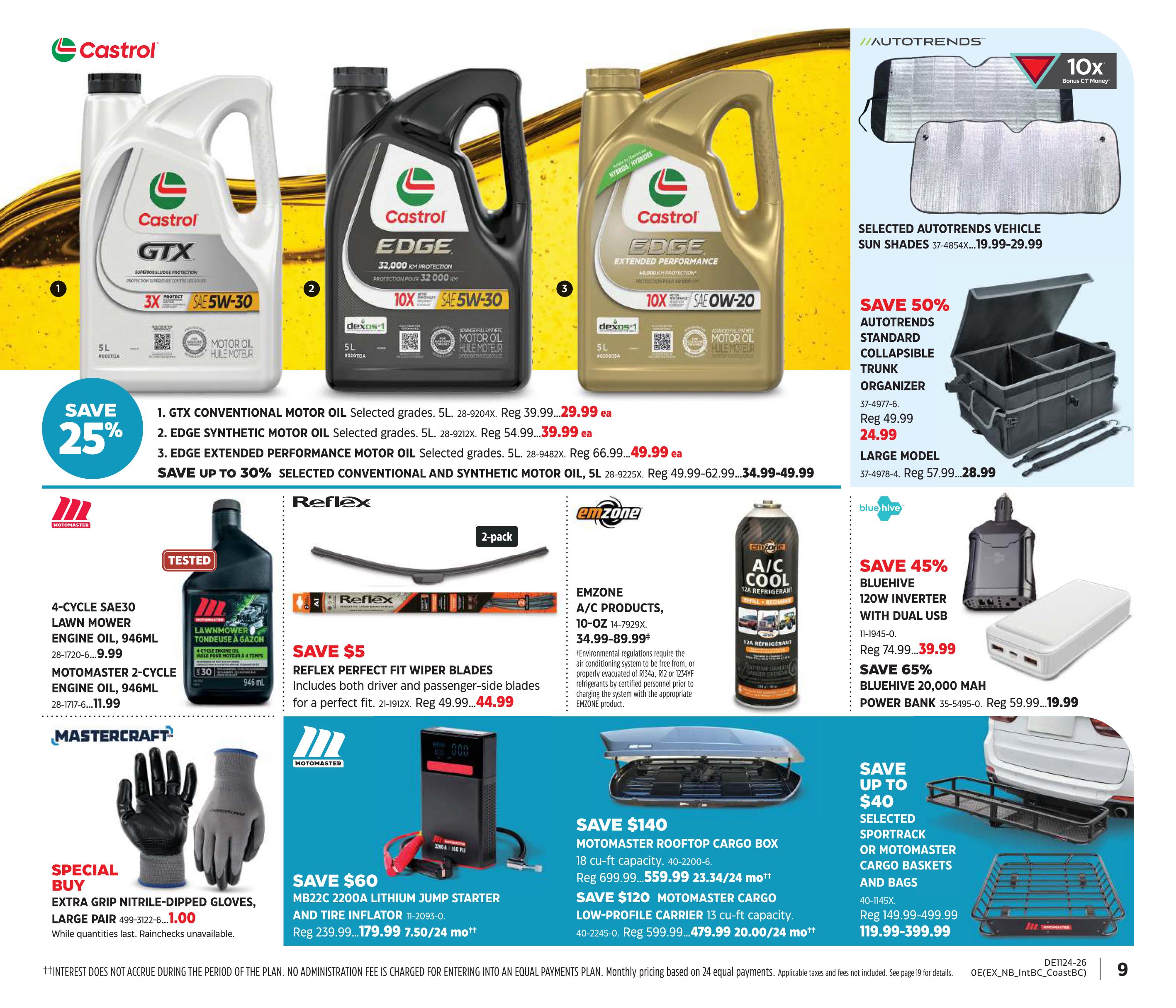 Canadian Tire flyer page 9 featuring automotive and outdoor products. Save 25% on Castrol GTX Conventional Motor Oil, selected grades, 5L for $29.99 (regular $39.99). Also save on Castrol EDGE Synthetic Motor Oil, 5L, for $39.99 (regular $54.99) and EDGE Extended Performance Motor Oil, 5L, for $34.99-$49.99 (regular $49.99-$62.99). Autotrends Vehicle Sun Shades are on sale for $19.99-$29.99. Save 50% on Autotrends Standard Collapsible Trunk Organizer, now $24.99 (regular $49.99) and large model for $28.99 (regular $57.99). Save $5 on Reflex Perfect Fit Wiper Blades, 2-pack, for $44.99 (regular $49.99). Emzone A/C Products, 10-oz, range from $34.99-$89.99. Save 45% on Bluehive 120W Inverter with Dual USB for $39.99 (regular $74.99). Save 65% on Bluehive 20,000 mAh Power Bank for $19.99 (regular $59.99). Motomaster 4-Cycle SAE30 Lawn Mower Engine Oil, 946mL, is $9.99. Motomaster 2-Cycle Engine Oil, 946mL, is $11.99. Special Buy: Mastercraft Extra Grip Nitrile-Dipped Gloves, large pair, for $1.00. Save $60 on MB22C 2200A Lithium Jump Starter and Tire Inflator for $179.99 (regular $239.99). Save $140 on Motomaster Rooftop Cargo Box, 18 cu ft capacity, for $559.99 (regular $699.99). Save $120 on Motomaster Cargo Low-Profile Carrier, 13 cu ft capacity, for $479.99 (regular $599.99). Save up to $40 on Selected Sportrack or Motomaster Cargo Baskets and Bags, priced from $119.99-$399.99 (regular $149.99-$499.99).