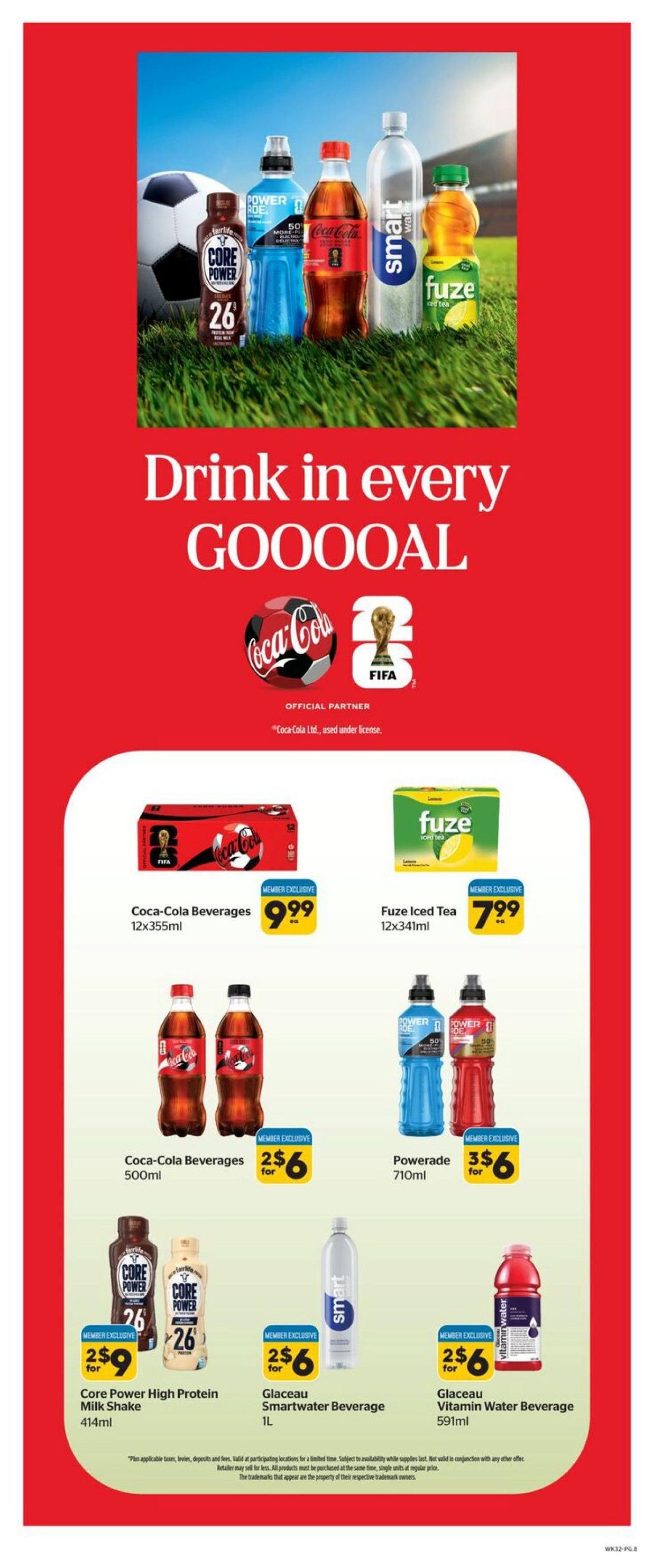 Calgary Co-op Weekly Flyer Specials, Page 8. Featuring a variety of beverages with member exclusive pricing. Coca-Cola Beverages 12x355ml are $9.99. Fuze Iced Tea 12x341ml is $7.99. Coca-Cola Beverages 500ml are 2 for $6. Powerade 710ml is 3 for $6. Core Power High Protein Milk Shake 414ml is 2 for $9. Glaceau Smartwater Beverage 1L is 2 for $6. Glaceau Vitamin Water Beverage 591ml is 2 for $6.