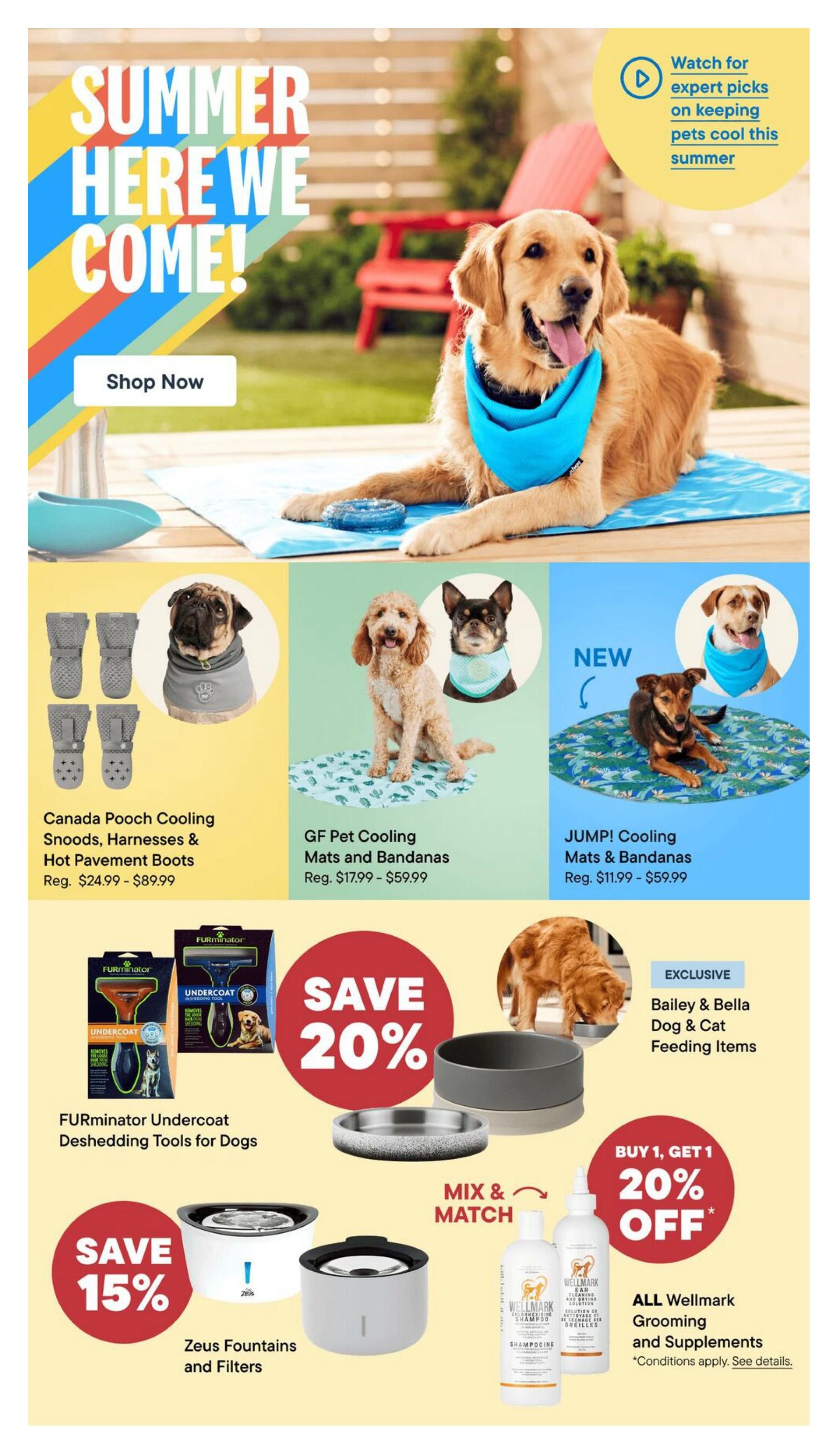 Tisol Pet Nutrition flyer page 4 featuring summer pet cooling products. A golden retriever enjoys the outdoors with the text 'Summer Here We Come!' and a 'Shop Now' button. Featured products include Canada Pooch Cooling Snoods, Harnesses & Hot Pavement Boots (Reg. $24.99 - $89.99), GF Pet Cooling Mats and Bandanas (Reg. $17.99 - $59.99), and JUMPI! Cooling Mats & Bandanas (Reg. $11.99 - $59.99). Also on sale are FURminator Undercoat Deshedding Tools for Dogs with a 20% discount, Zeus Fountains and Filters with a 15% discount, and Bailey & Bella Dog & Cat Feeding Items. Additionally, there is a 'Mix & Match' offer for ALL Wellmark Grooming and Supplements with a Buy 1, Get 1 20% off deal. A video icon suggests watching for expert tips on keeping pets cool this summer.