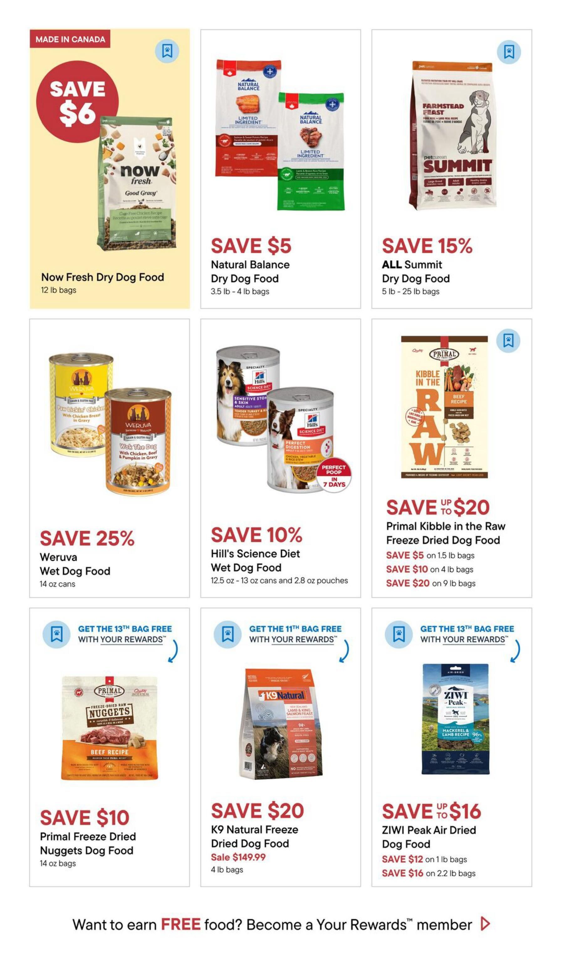 Tisol Pet Nutrition flyer specials page 6. Featured products include Now Fresh Dry Dog Food, with a save $6 offer on 12 lb bags. Natural Balance Dry Dog Food is on sale for save $5 on 3.5 lb - 4 lb bags. All Summit Dry Dog Food is 15% off for 5 lb - 25 lb bags. Weruva Wet Dog Food is 25% off for 14 oz cans. Hill's Science Diet Wet Dog Food is 10% off for 12.5 oz - 13 oz cans and 2.8 oz pouches. Primal Kibble in the Raw Freeze Dried Dog Food has savings up to $20, with $5 off 1.5 lb bags, $10 off 4 lb bags, and $20 off 9 lb bags. Primal Freeze Dried Nuggets Dog Food is save $10 on 14 oz bags. K9 Natural Freeze Dried Dog Food is save $20 on 4 lb bags, with a sale price of $149.99. Ziwi Peak Air Dried Dog Food is save up to $16, with $12 off 1 lb bags and $16 off 2.2 lb bags. Also, get the 13th bag free with your Rewards on select items and the 11th bag free with your Rewards on select items. Learn how to earn free food by becoming a Your Rewards member.