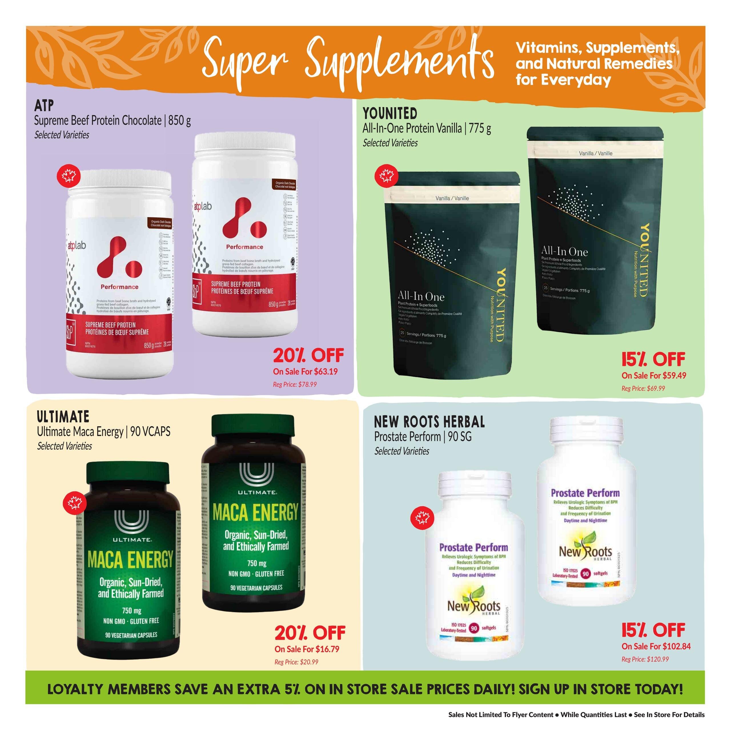 Goodness Me! flyer page 10 featuring Super Supplements, Vitamins, Supplements, and Natural Remedies for Everyday. Top section highlights ATP Supreme Beef Protein Chocolate 850 g, on sale for $63.19 (20% off, regular price $78.99). Also featured is YOUNITED All-In-One Protein Vanilla 775 g, on sale for $59.49 (15% off, regular price $69.99). The bottom section showcases ULTIMATE Maca Energy 90 VCaps, on sale for $16.79 (20% off, regular price $20.99). Additionally, NEW ROOTS HERBAL Prostate Perform 90 SG is on sale for $102.84 (15% off, regular price $120.99). A loyalty program offer states members save an extra 5% on in-store sale prices daily. Sales are not limited to flyer content, while quantities last, and see in store for details.