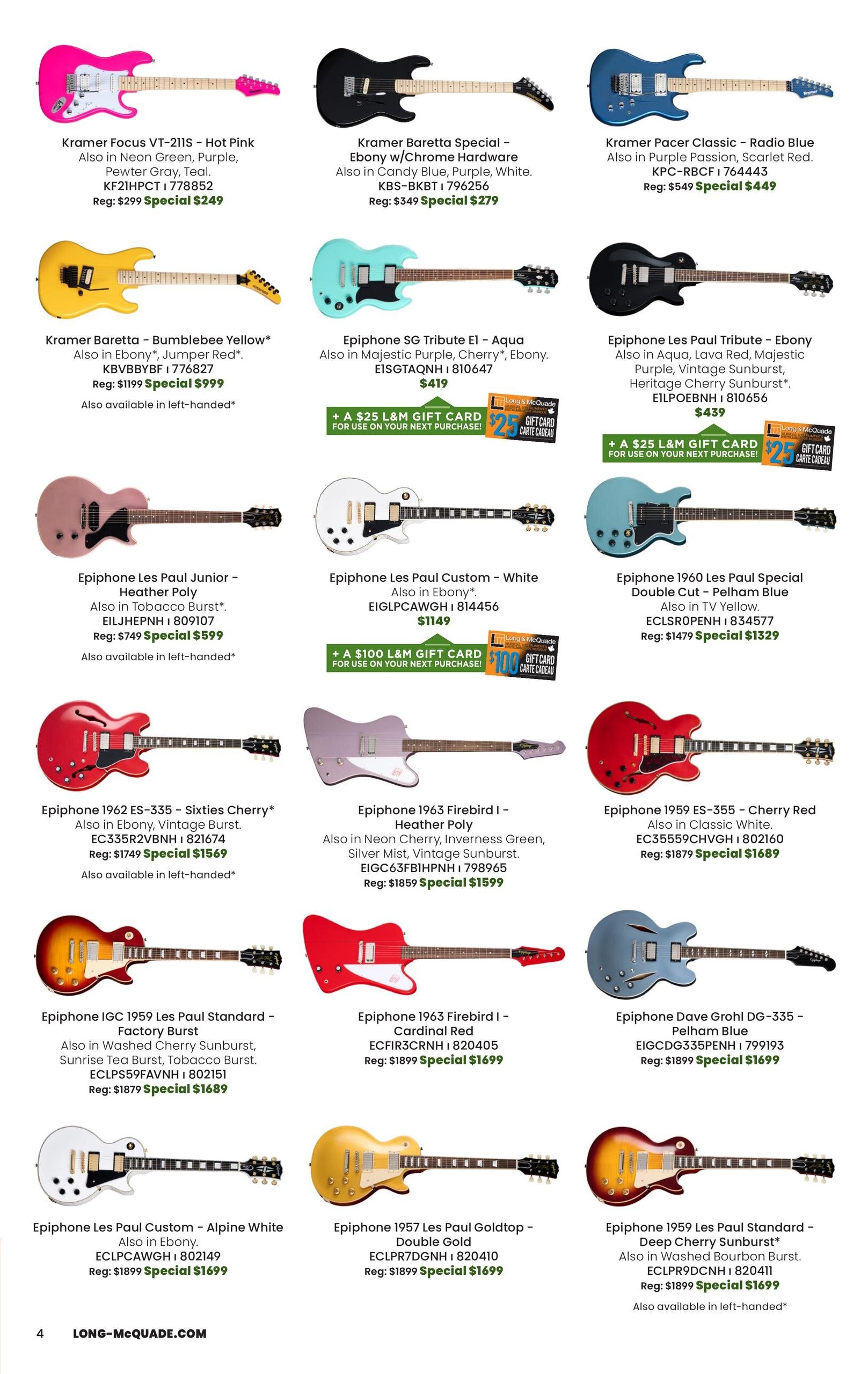 Long & McQuade flyer specials page 4 features a selection of guitars. Top row includes Kramer Focus VT-211S in Hot Pink for $249 (regular $299), Kramer Baretta Special in Ebony with Chrome Hardware in Candy Blue, Purple, or White for $279 (regular $349), and Kramer Pacer Classic in Radio Blue for $449 (regular $549). Second row showcases Kramer Baretta in Bumblebee Yellow for $999, Epiphone SG Tribute El in Aqua for $419, and Epiphone Les Paul Tribute in Ebony for $439, with a $25 L&M gift card offer on select purchases. Third row features Epiphone Les Paul Junior in Heather Poly for $599 (regular $749), Epiphone Les Paul Custom in White for $1149, and Epiphone 1960 Les Paul Special Double Cut in Pelham Blue for $1329 (regular $1479) with a $100 L&M gift card offer. Fourth row displays Epiphone 1962 ES-335 in Sixties Cherry for $1569 (regular $1749), Epiphone 1963 Firebird I in Heather Poly for $1599 (regular $1859), and Epiphone 1959 ES-355 in Cherry Red for $1689 (regular $1879). Bottom row includes Epiphone IGC 1959 Les Paul Standard in Factory Burst for $1689 (regular $1879), Epiphone 1963 Firebird I in Cardinal Red for $1699 (regular $1899), Epiphone Dave Grohl DG-335 in Pelham Blue for $1699 (regular $1899), Epiphone Les Paul Custom in Alpine White for $1699 (regular $1899), Epiphone 1957 Les Paul Goldtop in Double Gold for $1699 (regular $1899), and Epiphone 1959 Les Paul Standard in Deep Cherry Sunburst for $1699 (regular $1899). Several models are also available in left-handed.