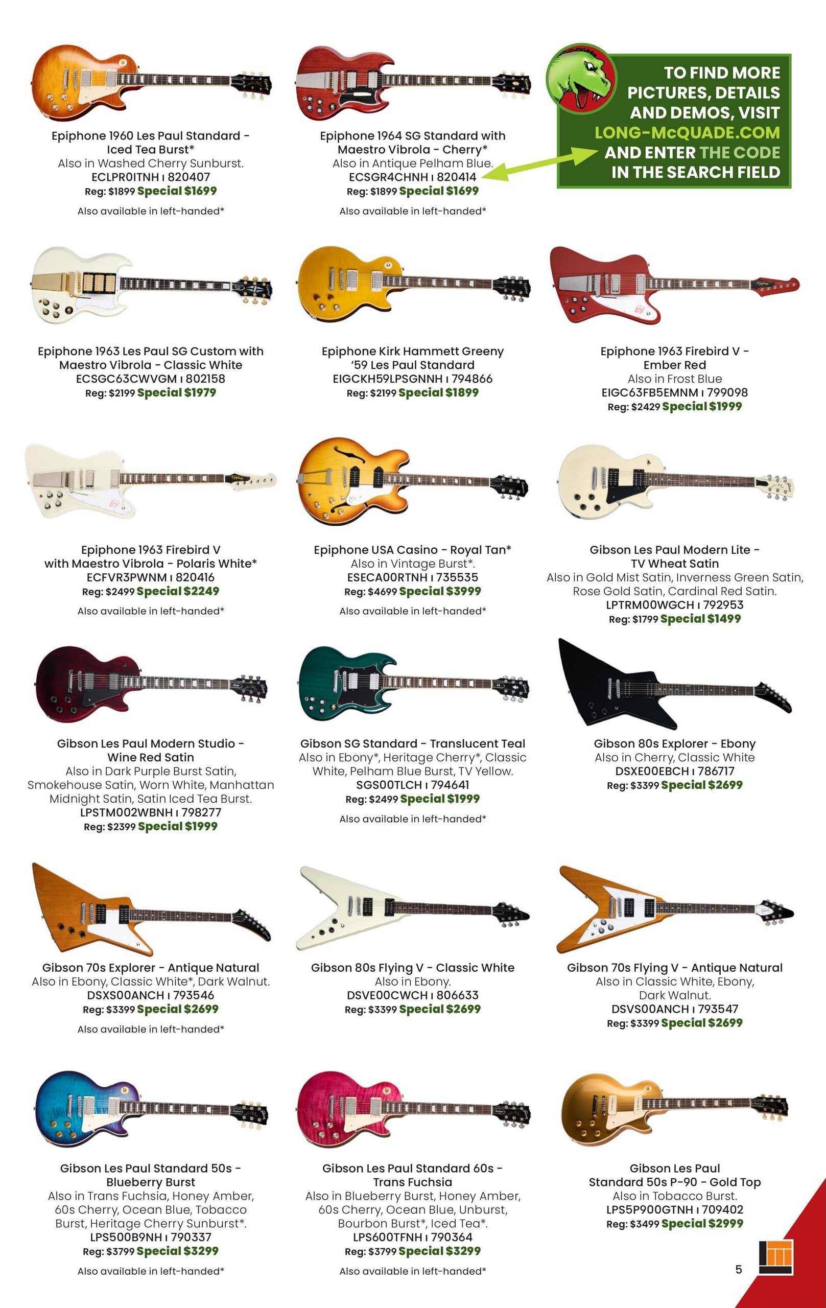 Page 5 of the Long & McQuade flyer specials features a variety of electric guitars. Featured models include the Epiphone 1960 Les Paul Standard in Iced Tea Burst, special price $1699. The Epiphone 1964 SG Standard with Maestro Vibrola in Cherry is on sale for $1699. The Epiphone 1963 Les Paul SG Custom with Maestro Vibrola in Classic White is $2249, special $1979. The Epiphone Kirk Hammett Greeny '59 Les Paul Standard is $2199, special $1899. The Epiphone 1963 Firebird V in Ember Red is $2429, special $1999. The Epiphone USA Casino - Royal Tan is $4699, special $3999. The Gibson Les Paul Modern Lite - TV Wheat Satin is $1799, special $1499. The Gibson Les Paul Modern Studio - Wine Red Satin is $2399, special $1999. The Gibson SG Standard - Translucent Teal is $2499, special $1999. The Gibson 80s Explorer in Ebony is $3399, special $2699. The Gibson 70s Explorer in Antique Natural is $3399, special $2699. The Gibson 80s Flying V - Classic White is $3399, special $2699. The Gibson 70s Flying V - Antique Natural is $3399, special $2699. The Gibson Les Paul Standard 60s - Blueberry Burst is $3799, special $3299. The Gibson Les Paul Standard 60s - Trans Fuchsia is $3799, special $3299. The Gibson Les Paul Standard 50s P-90 - Gold Top is $3499, special $2999. Many models are also available in left-handed. Visit long-mcquade.com for more details and demos.