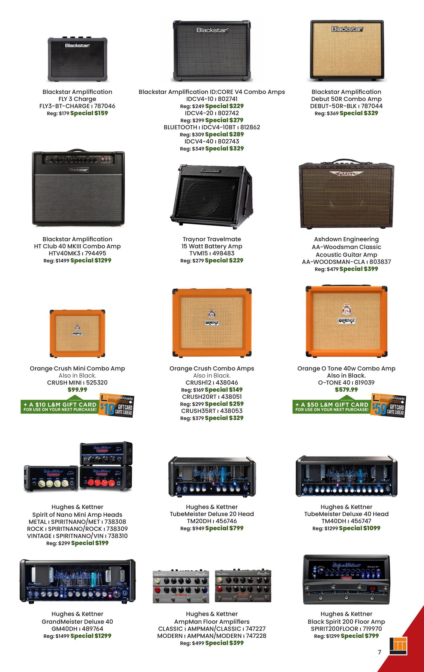 Long & McQuade Monster Days flyer specials, page 7. Featured are various amplifiers including Blackstar Amplification FLY3-BT Charge for $159, ID:CORE V4 Combo Amps starting at $229, and Debut 50R Combo Amp for $329. Also available are Traynor Travelmate 15 Watt Battery Amp for $229, Ashdown Engineering AA-Woodsman Classic Acoustic Guitar Amp for $399. Orange Crush Mini Combo Amp is $99.99 and includes a $10 L&M gift card. Orange Crush Combo Amps are available starting at $149, with a $50 L&M gift card included for select models. Hughes & Kettner Spirit of Nano Mini Amp Heads are $199, TubeMeister Deluxe 20 Head for $799, TubeMeister Deluxe 40 Head for $1099, GrandMeister Deluxe 40 for $1299, and AmpMan Floor Amplifiers for $399. Black Spirit 200 Floor Amp is $799.