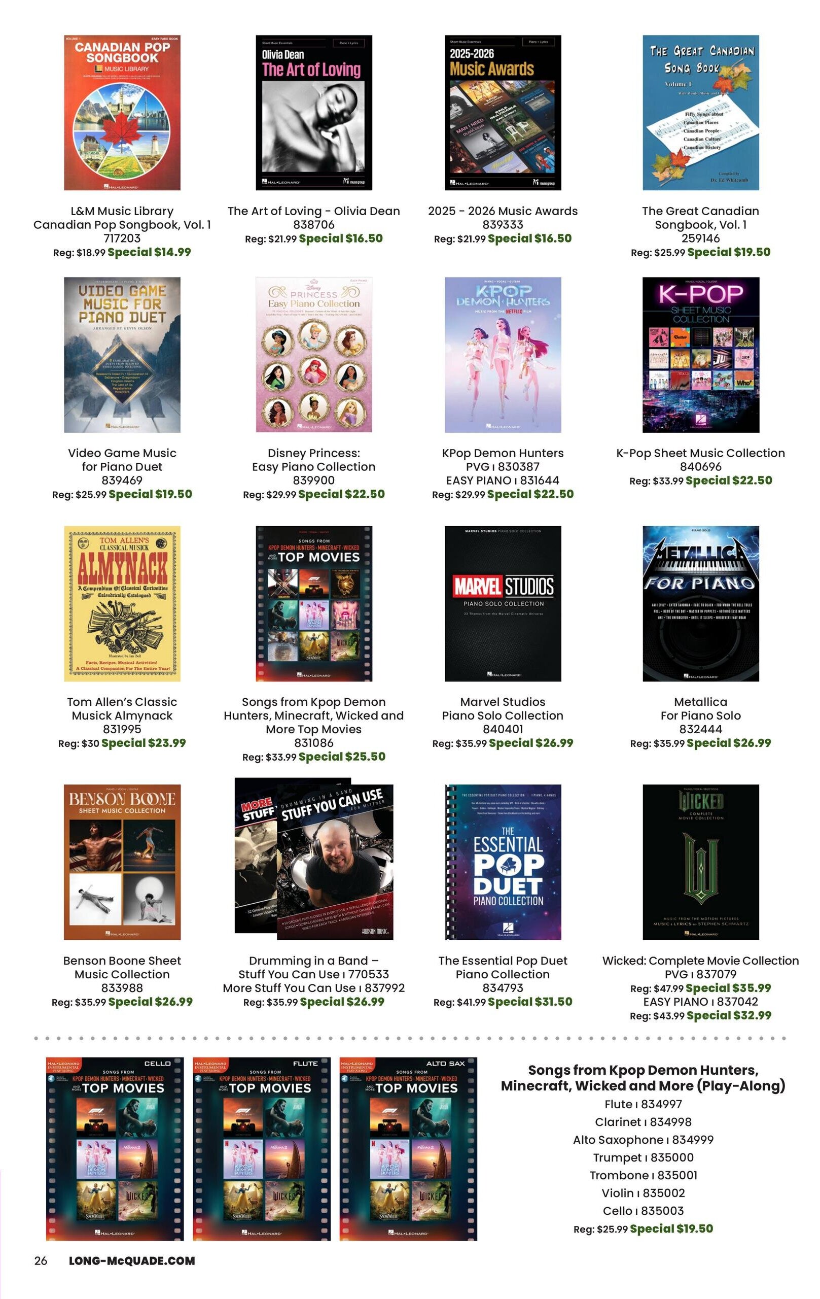Page 26 of the Long & McQuade flyer specials featuring a variety of music books and sheet music collections. Products include L&M Music Library Canadian Pop Songbook, Vol. 1 for $14.99 (Reg: $18.99), The Art of Loving - Olivia Dean for $16.50 (Reg: $21.99), 2025-2026 Music Awards for $16.50 (Reg: $21.99), and The Great Canadian Songbook, Vol. 1 for $19.50 (Reg: $25.99). Also featured are Video Game Music for Piano Duet for $19.50 (Reg: $25.99), Disney Princess: Easy Piano Collection for $22.50 (Reg: $29.99), KPop Demon Hunters PVG for $22.50 (Reg: $29.99), and K-Pop Sheet Music Collection for $22.50 (Reg: $33.99). Additional items include Tom Allen's Classic Musick Almynack for $23.99 (Reg: $30), Songs from Kpop Demon Hunters, Minecraft, Wicked and More Top Movies for $25.50 (Reg: $33.99), Marvel Studios Piano Solo Collection for $26.99 (Reg: $35.99), and Metallica For Piano Solo for $26.99 (Reg: $35.99). Further deals are Benson Boone Sheet Music Collection for $26.99 (Reg: $35.99), Drumming in a Band - Stuff You Can Use for $26.99 (Reg: $35.99), The Essential Pop Duet Piano Collection for $31.50 (Reg: $41.99), and Wicked: Complete Movie Collection for $35.99 (Reg: $47.99) and Easy Piano for $32.99 (Reg: $43.99). The page also lists Songs from Kpop Demon Hunters, Minecraft, Wicked and More (Play-Along) for various instruments including Flute, Clarinet, Alto Saxophone, Trumpet, Violin, and Cello for $19.50 (Reg: $25.99).