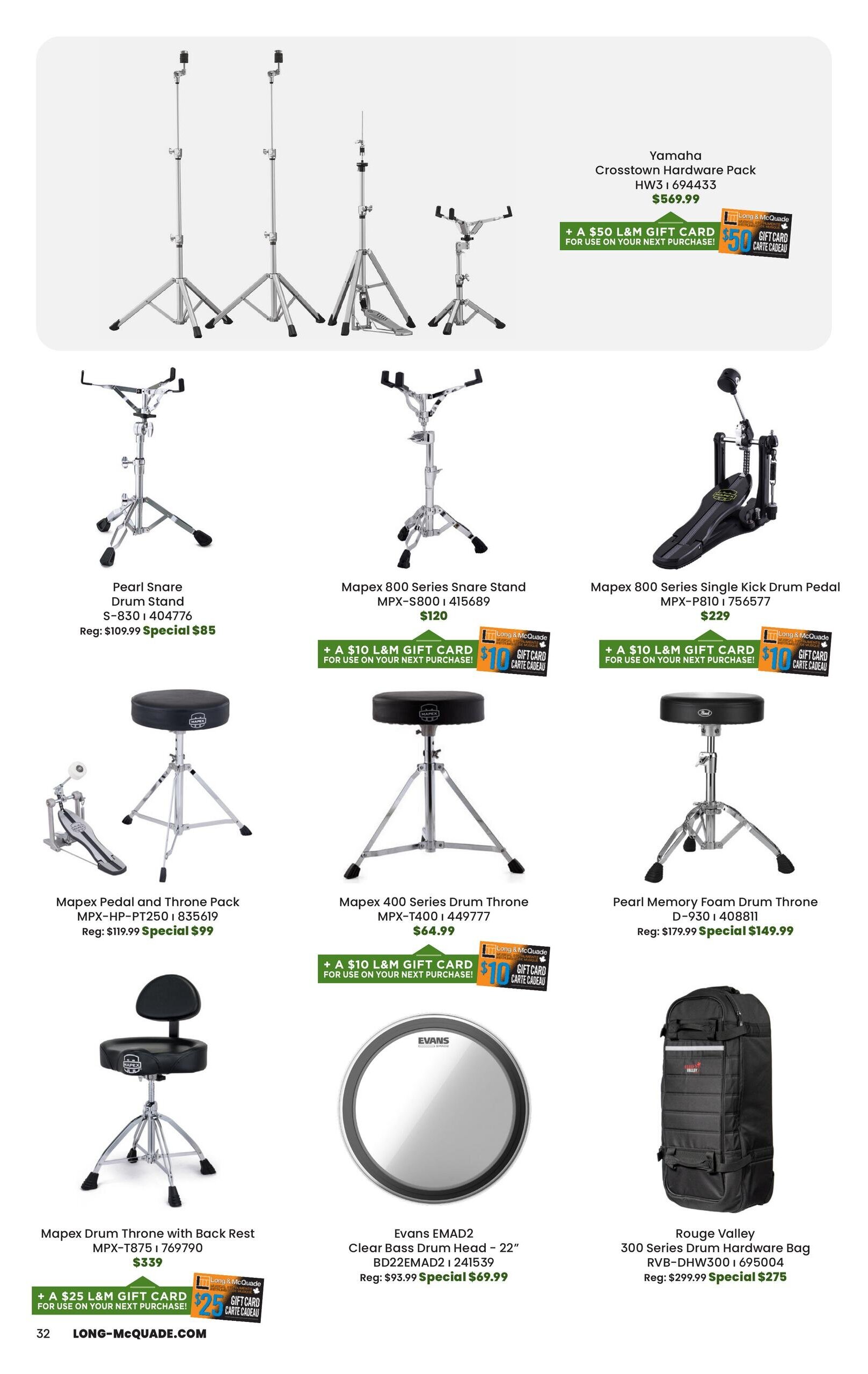 Page 32 of the Long & McQuade flyer features drum hardware and accessories. The Yamaha Crosstown Hardware Pack HW3 is available for $569.99 and includes a $50 L&M gift card. Featured Mapex products include the 800 Series Snare Stand MPX-S800 for $120 with a $10 gift card, the 800 Series Single Kick Drum Pedal MPX-P810 for $229 with a $10 gift card, the Pedal and Throne Pack MPX-HP-PT250 for a special price of $99 (regularly $119.99), the 400 Series Drum Throne MPX-T400 for $64.99 with a $10 gift card, and the Drum Throne with Back Rest MPX-T875 for $339 with a $25 gift card. Also available is the Pearl Snare Drum Stand S-830 for a special price of $85 (regularly $109.99) and the Pearl Memory Foam Drum Throne D-930 for a special price of $149.99 (regularly $179.99). The Evans EMAD2 Clear Bass Drum Head - 22' BD22EMAD2 is on special for $69.99 (regularly $93.99). Finally, the Rouge Valley 300 Series Drum Hardware Bag RVB-DHW300 is on special for $275 (regularly $299.99).