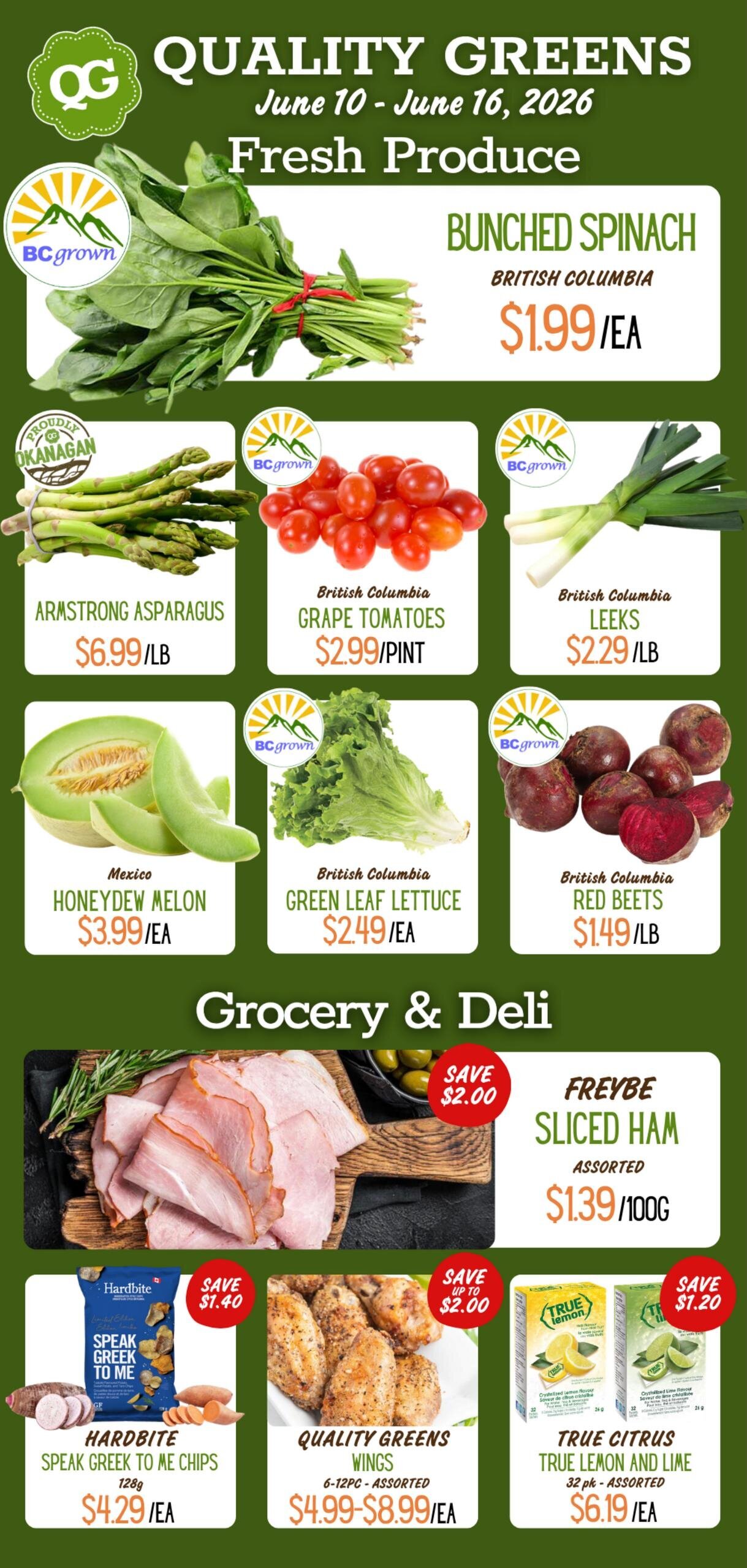 Quality Greens Farm Market flyer valid June 10 to June 16, 2026, featuring fresh produce and grocery & deli specials. The fresh produce section includes British Columbia grown bunched spinach for $1.99 each, Armstrong asparagus, proudly Okanagan, for $6.99 per pound, and British Columbia grape tomatoes for $2.99 per pint. Also available are British Columbia leeks for $2.29 per pound, honeydew melon from Mexico for $3.99 each, British Columbia green leaf lettuce for $2.49 each, and British Columbia red beets for $1.49 per pound. The grocery and deli section highlights Freybe sliced ham, assorted, for $1.39 per 100 grams, saving $2.00. Hardbite Speak Greek To Me chips, 128g, are $4.29 each, saving $1.40. Quality Greens wings, 6-12 piece assorted, are priced from $4.99 to $8.99 each, with savings up to $2.00. True Citrus True Lemon and Lime, 32 pack assorted, are $6.19 each, saving $1.20.