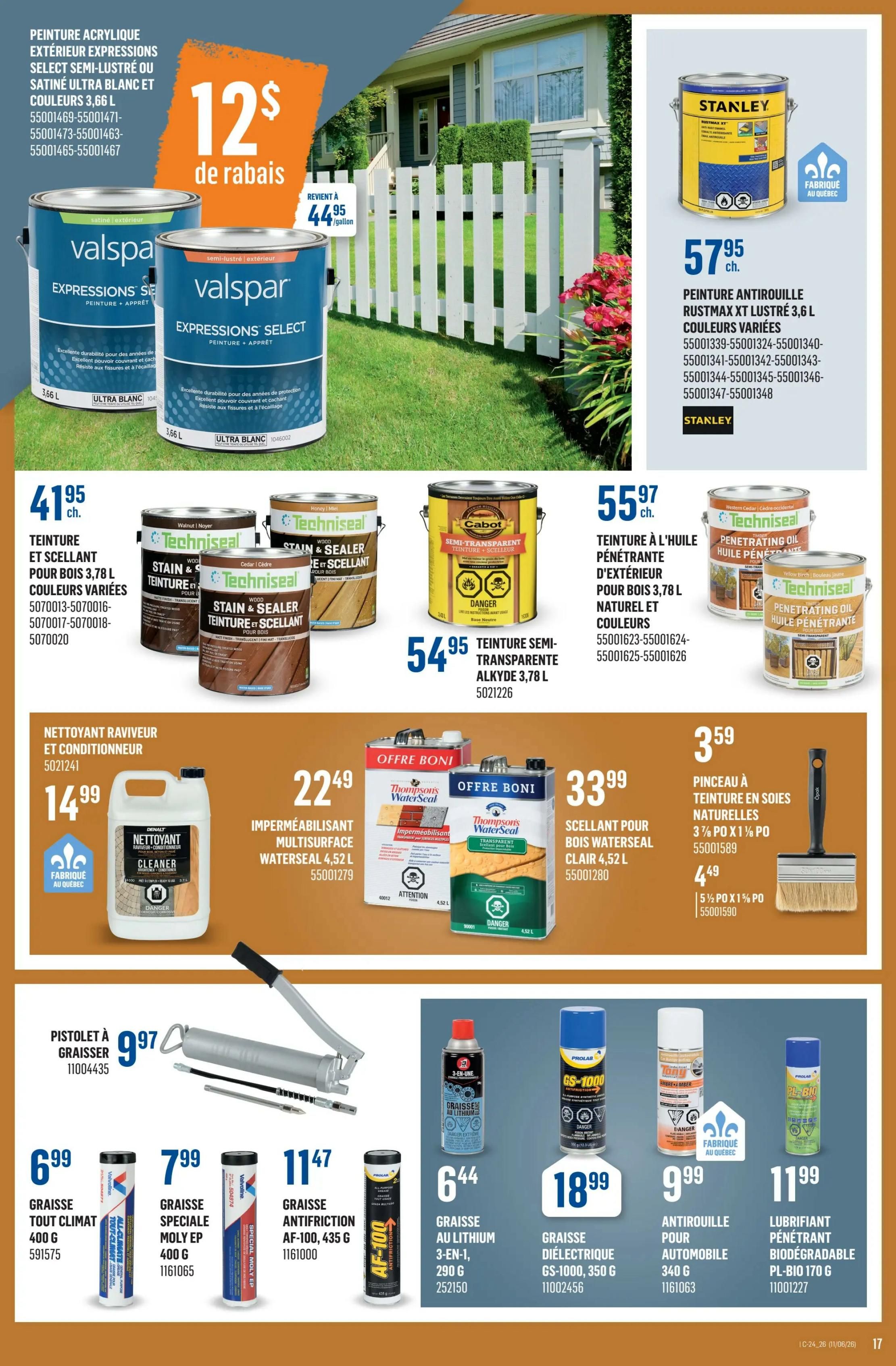 Canac weekly flyer specials page 17 features Valspar Expressions Select semi-lustre or satin ultra-white exterior acrylic paint and colours in 3.66 L containers, with a $12 rebate, bringing the price down to $44.95 per gallon. Also available is Stanley Rustmax XT 3.6 L alkyd exterior paint in various colours for $57.95. Techniseal wood stain and sealer in various colours for 3.78 L is $41.95. Cabot semi-transparent alkyd exterior stain in 3.78 L is $54.95. Techniseal penetrating oil wood stain in 3.78 L is $55.97. Denalt cleaner and restorer for $14.99. Thompson's WaterSeal multi-surface waterproof sealant in 4.52 L is $22.49. A 3-inch paint brush with natural bristles is $3.59, and a 5 1/2-inch paint brush is $4.49. A grease gun is $9.97. Various greases are on sale: Climatic all-climate grease 400g for $6.99, Moly EP special grease 400g for $7.99, and Antifriction AF-100 grease 435g for $11.47. Also featured is 3-in-1 lithium grease 290g for $6.44, GS-1000 dielectric grease 350g for $18.99, automotive rust inhibitor 340g for $9.99, and PL-BIO biodegradable penetrating lubricant 170g for $11.99.