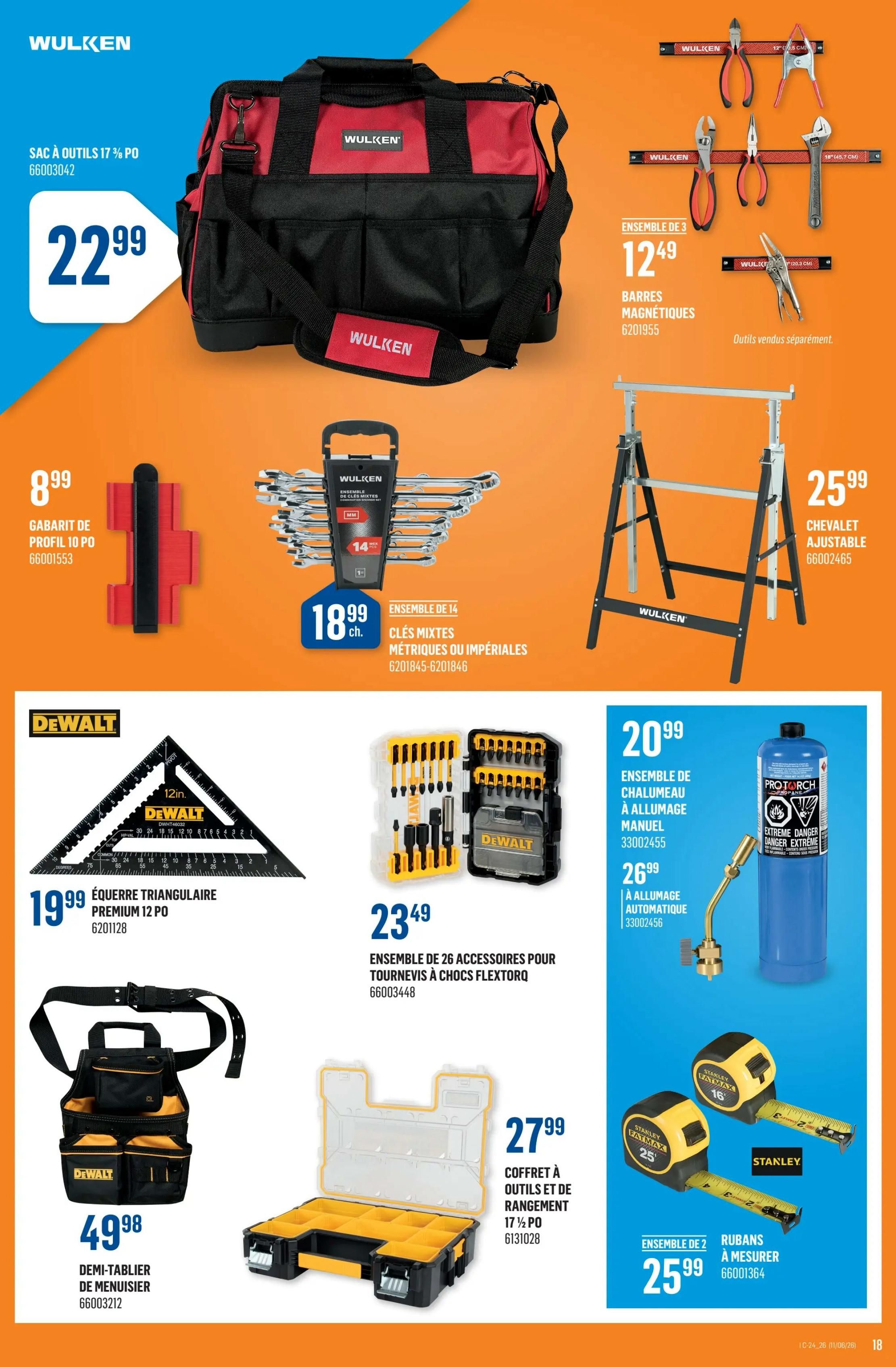 Canac weekly flyer specials page 18 features a WULKEN 17 1/2' tool bag for $22.99. Also available is a WULKEN profile gauge for $8.99 and a 14-piece WULKEN mixed metric or imperial wrench set for $18.99. A 3-piece WULKEN magnetic bar set is $12.49. A WULKEN adjustable sawhorse is $25.99. DEWALT offers a 12' Premium triangular square for $19.99 and a carpenter's apron for $49.98. A 26-piece DEWALT socket and screwdriver accessory set is $23.49. A 17 1/2' WULKEN tool and storage box is $27.99. Additionally, a PRO-TORCH propane torch kit is $20.99, and an automatic ignition torch is $26.99. A 2-pack of STANLEY FATMAX tape measures (16' and 25') is $25.99.