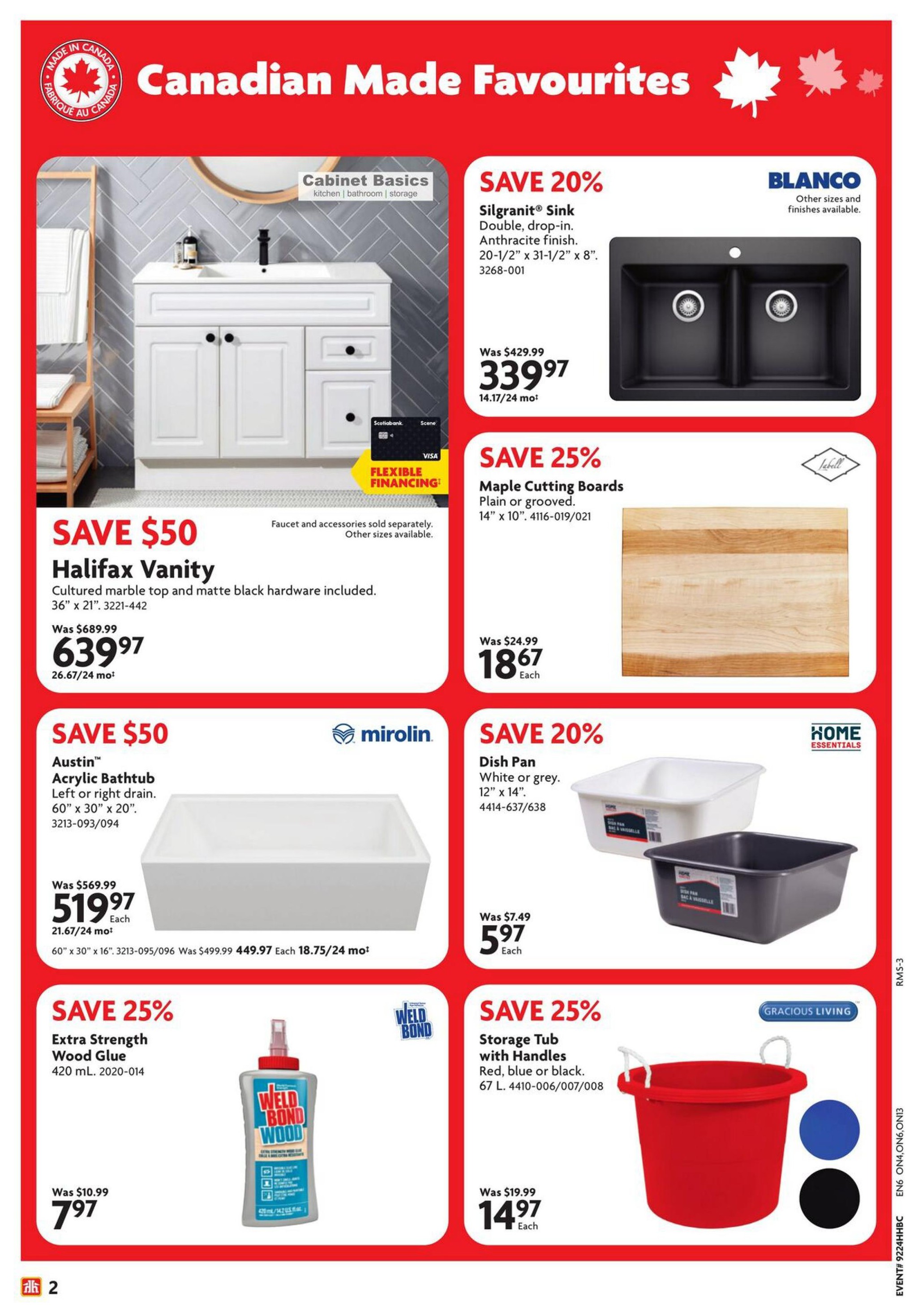 Home Hardware flyer page 3 features Canadian Made Favourites. Save 20% on a Blanco Silgranit double drop-in sink in anthracite finish, size 20-1/2' x 31-1/2', for $339.97 (was $429.99). Save $50 on the Halifax Vanity with cultured marble top and matte black hardware, size 36' x 21', for $639.97 (was $689.99). Save $50 on the Mirolin Austin Acrylic Bathtub, left or right drain, size 60' x 30' x 20', for $519.97 (was $569.99). Save 25% on Labell Maple Cutting Boards, plain or grooved, 14' x 10', for $18.67 each (was $24.99). Save 20% on Home Essentials Dish Pans in white or grey, 12' x 14', for $5.97 each (was $7.49). Save 25% on Weld Bond Extra Strength Wood Glue, 420 mL, for $7.97 (was $10.99). Save 25% on Gracious Living Storage Tubs with handles in red, blue, or black, 67 L, for $14.97 each (was $19.99).