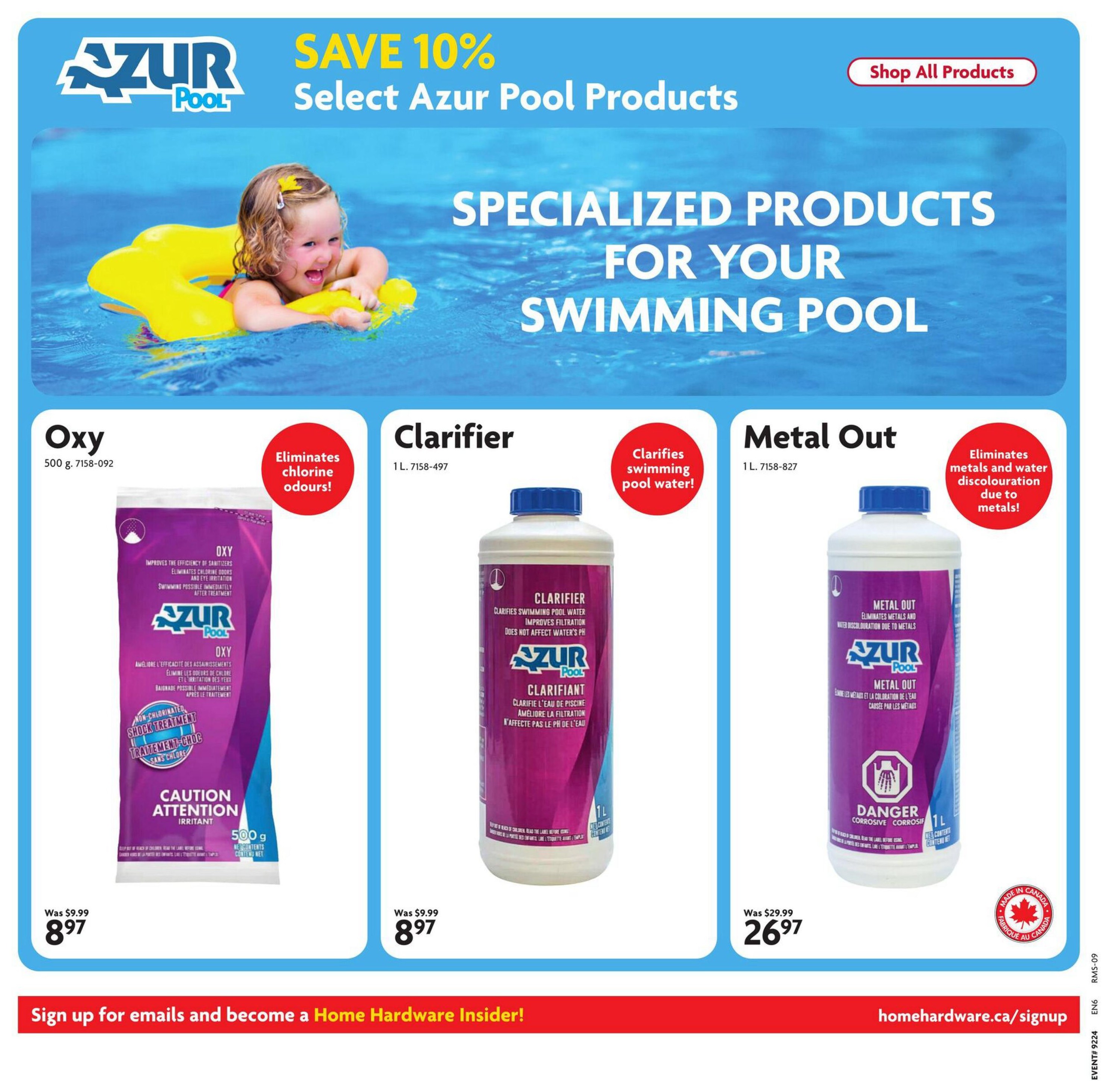 Home Hardware flyer page 9 featuring specialized products for your swimming pool. Save 10% on select Azur Pool products. Products include Azur Pool Oxy, 500g, for $8.97 (was $9.99), which eliminates chlorine odours. Azur Pool Clarifier, 1L, is available for $8.97 (was $9.99) and clarifies swimming pool water. Azur Pool Metal Out, 1L, is on sale for $26.97 (was $29.99) and eliminates metals and water discolouration due to metals. The page also includes a call to action to sign up for emails and become a Home Hardware Insider at homehardware.ca/signup.