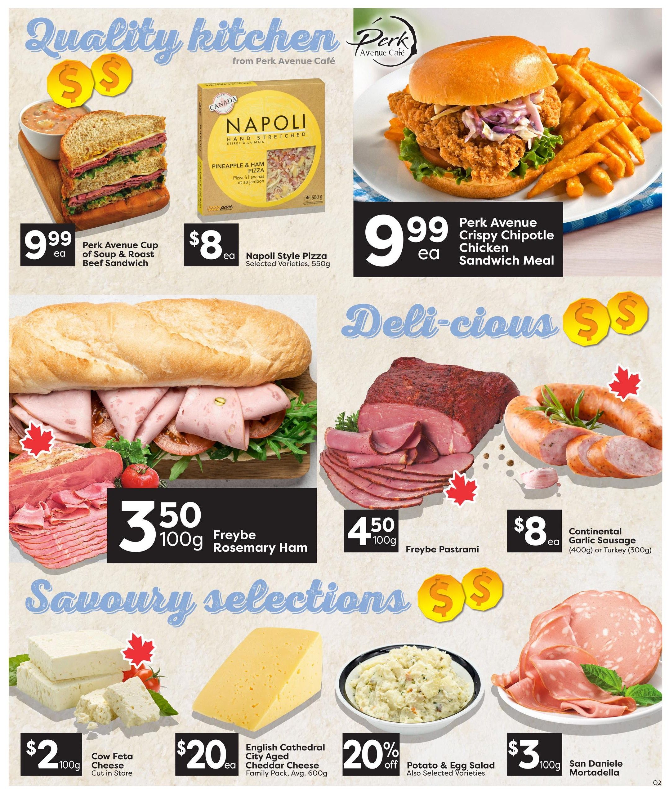 Quality Foods weekly flyer specials page 7 features Perk Avenue Cafe items including a Perk Avenue Cup of Soup & Roast Beef Sandwich for $9.99 ea and a Perk Avenue Crispy Chipotle Chicken Sandwich Meal for $9.99 ea. Also available is Napoli Style Pizza, selected varieties, 550g for $8 ea. Deli selections include Freybe Rosemary Ham at $3.50 per 100g, Freybe Pastrami at $4.50 per 100g, and Continental Garlic Sausage (400g) or Turkey Sausage (300g) for $8 ea. Savoury selections include Cow Feta Cheese, cut in store, for $2 per 100g, and English Cathedral City Aged Cheddar Cheese Family Pack, avg. 600g, for $20 ea. Potato & Egg Salad, also selected varieties, is 20% off. San Daniele Mortadella is $3 per 100g.