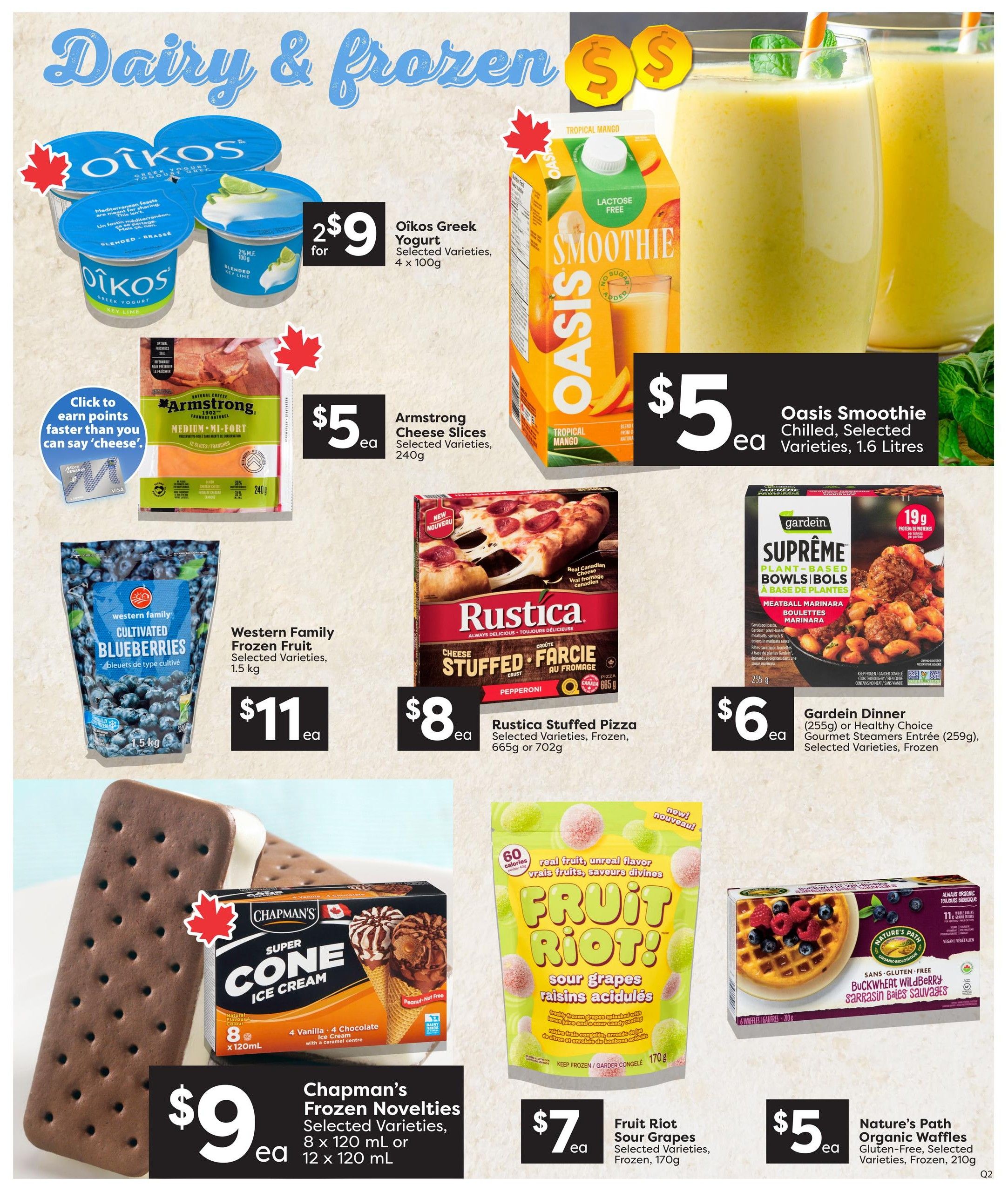 Quality Foods weekly flyer specials page 9 features dairy and frozen deals. Oikos Greek Yogurt, selected varieties, 4 x 100g, is on sale for 2 for $9. Armstrong Cheese Slices, medium-mild, selected varieties, 240g, are $5 each. Oasis Smoothie, tropical mango flavour, chilled, selected varieties, 1.6 litres, is $5 each. Western Family Cultivated Blueberries, frozen, 1.5 kg, are $11 each. Rustica Stuffed Pizza, pepperoni flavour, frozen, 665g or 702g, is $8 each. Gardein Plant-Based Bowls, Meatball Marinara, frozen, 255g, or Healthy Choice Gourmet Steamers, frozen, 259g, selected varieties, are $6 each. Chapman's Frozen Novelties, super cone ice cream, selected varieties, 8 x 120ml or 12 x 120ml, are $9 each. Fruit Riot Sour Grapes, frozen, 170g, are $7 each. Nature's Path Organic Waffles, gluten-free, buckwheat wildberry sarrasin, frozen, 210g, are $5 each. A promotion to click to earn points faster is also visible.