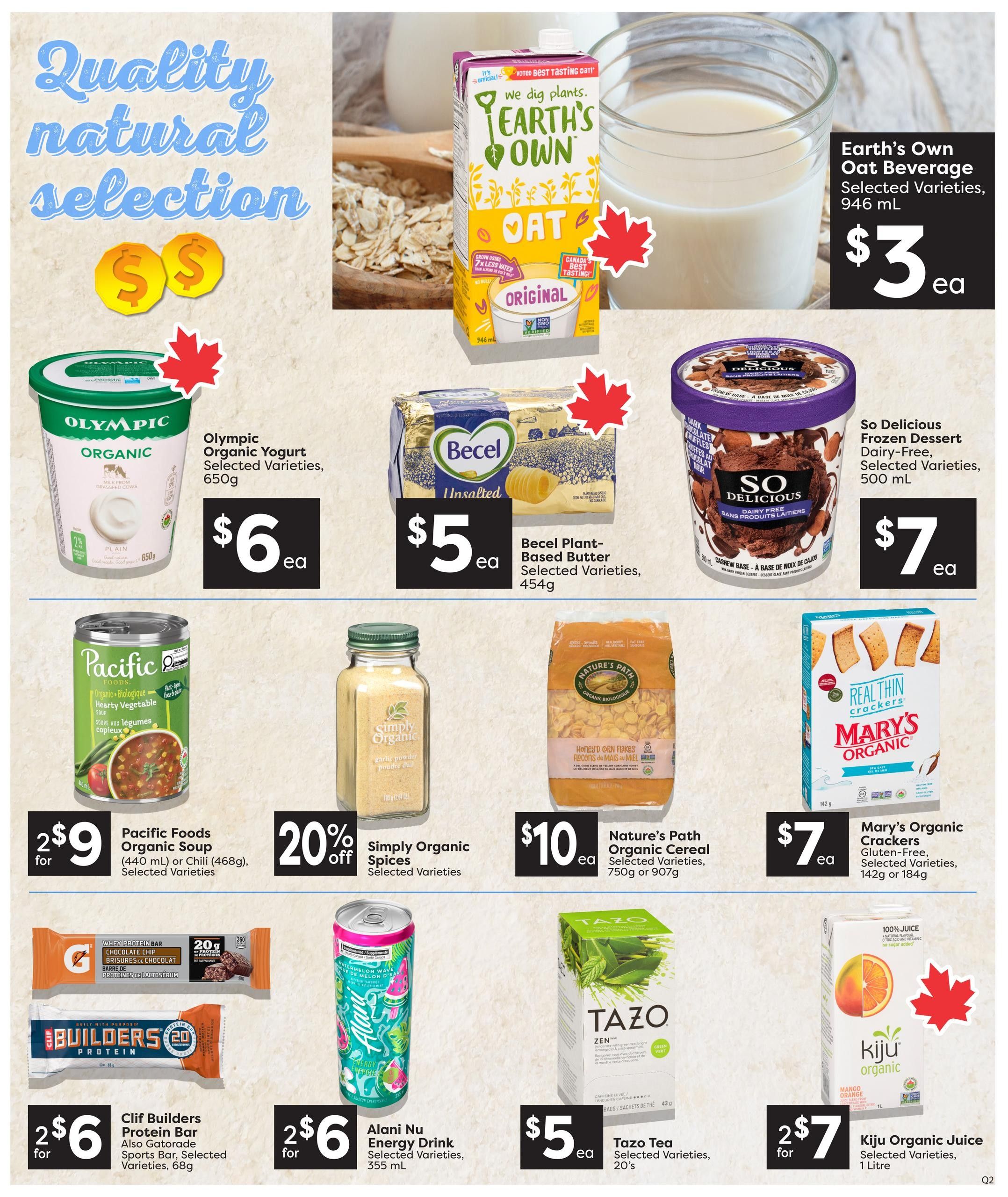 Quality Foods weekly flyer specials page 10 features a 'Quality natural selection' theme. Featured products include Earth's Own Oat Beverage, selected varieties, 946 mL for $3 ea; So Delicious Frozen Dessert, selected varieties, 500 mL for $7 ea; Olympic Organic Yogurt, selected varieties, 650g for $6 ea; Becel Plant-Based Butter, selected varieties, 454g for $5 ea; Pacific Foods Organic Soup, selected varieties, 440 mL or 468g for 2 for $9; Simply Organic Spices, selected varieties, with 20% off; Nature's Path Organic Cereal, selected varieties, 750g or 907g for $10 ea; Mary's Organic Crackers, gluten-free, selected varieties, 142g or 184g for $7 ea. Also on sale are Clif Builders Protein Bars, selected varieties, 68g, and Gatorade Sports Bars for 2 for $6; Alani Nu Energy Drink, selected varieties, 355 mL for 2 for $6; Tazo Tea, selected varieties, 20's for $5 ea; and Kiju Organic Juice, selected varieties, 1 Litre for 2 for $7.