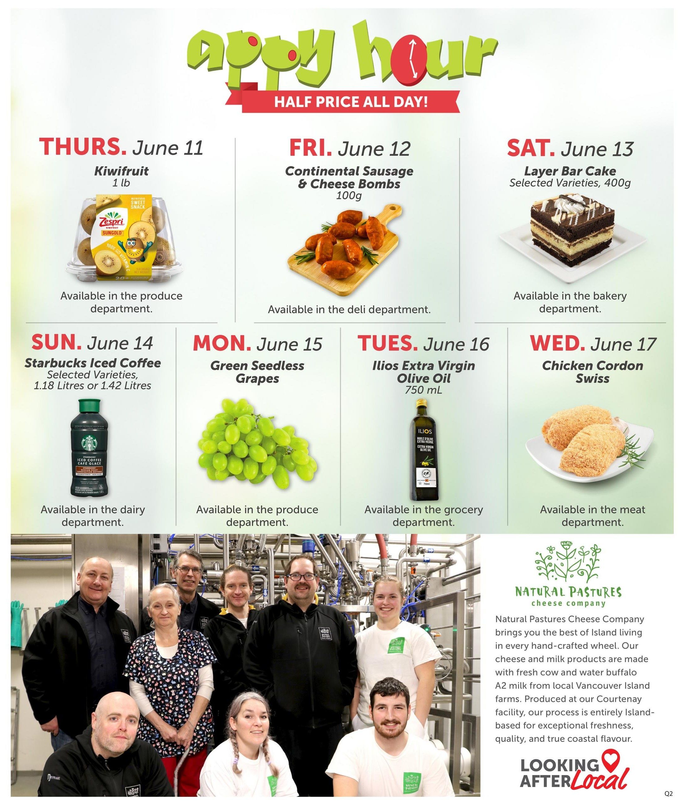 Quality Foods weekly flyer specials page featuring daily deals from Thursday, June 11 to Wednesday, June 17. Deals include Zespri Kiwifruit (1 lb) on June 11, Continental Sausage & Cheese Bombs (100g) on June 12, Layer Bar Cake (selected varieties, 400g) on June 13, Starbucks Iced Coffee (selected varieties, 1.18 Litres or 1.42 Litres) on June 14, Green Seedless Grapes on June 15, Ilios Extra Virgin Olive Oil (750 mL) on June 16, and Chicken Cordon Swiss on June 17. All items are advertised with 'Happy Hour Half Price All Day!'. The page also features a 'Looking After Local' section highlighting Natural Pastures Cheese Company, detailing their hand-crafted cheese and milk products made from local Vancouver Island farms, produced at their Courtenay facility.