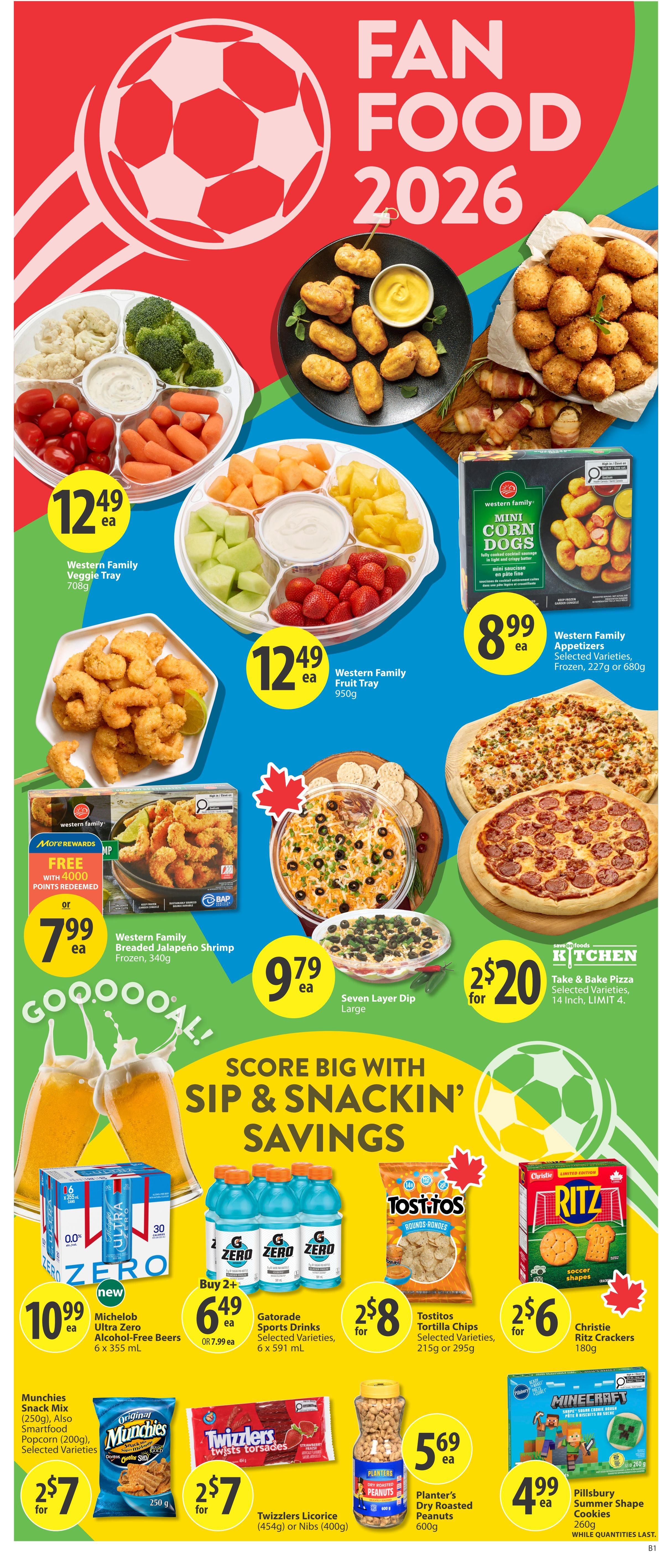Save-On-Foods flyer page 15 features 'Fan Food 2026' specials. Highlights include Western Family Veggie Tray for $12.49, Western Family Fruit Tray for $12.49, and Western Family Appetizers like Mini Corn Dogs for $8.99. Also featured are Western Family Breaded Jalapeño Shrimp for $7.99 with free 4000 points redeemed, and Seven Layer Dip Large for $9.79. Kitchen deals include Take & Bake Pizza, 14 inch, selected varieties, 2 for $20. Sip and snackin' savings feature Michelob Ultra Zero Alcohol-Free Beers, 6 x 355 mL, for $10.99. Buy 2+ Gatorade Sports Drinks, selected varieties, 6 x 591 mL, for $6.49 each. Tostitos Tortilla Chips, selected varieties, 215g or 295g, are 2 for $8. Christie Ritz Crackers, 180g, are 2 for $6. Munchies Snack Mix (250g) and Smartfood Popcorn (200g), selected varieties, are 2 for $7. Twizzlers Licorice (454g) or Nibs (400g) are 2 for $7. Planter's Dry Roasted Peanuts, 600g, are $5.69 each. Pillsbury Summer Shape Cookies, 260g, are $4.99 each while quantities last.