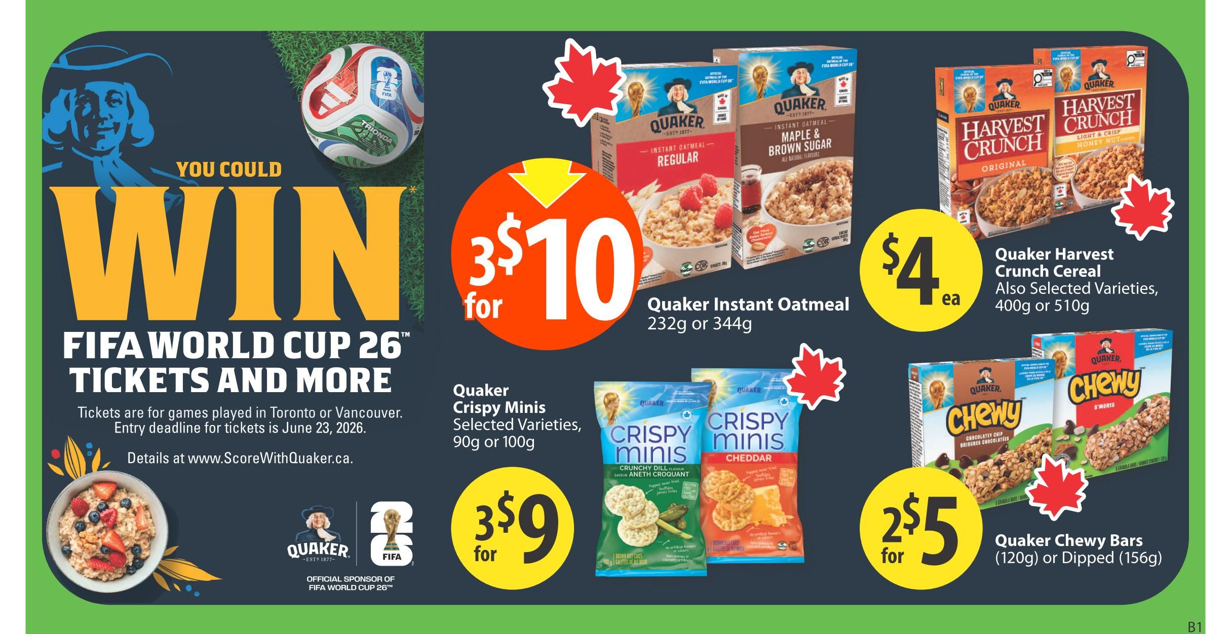 Save-On-Foods weekly flyer specials page 19 features a promotion to win FIFA World Cup 26 tickets and more, with entry deadline June 23, 2026. On sale: Quaker Instant Oatmeal, 232g or 344g, 3 for $10. Quaker Harvest Crunch Cereal, selected varieties, 400g or 510g, $4 each. Quaker Crispy Minis, selected varieties, 90g or 100g, 3 for $9. Quaker Chewy Bars, 120g or Dipped 156g, 2 for $5.