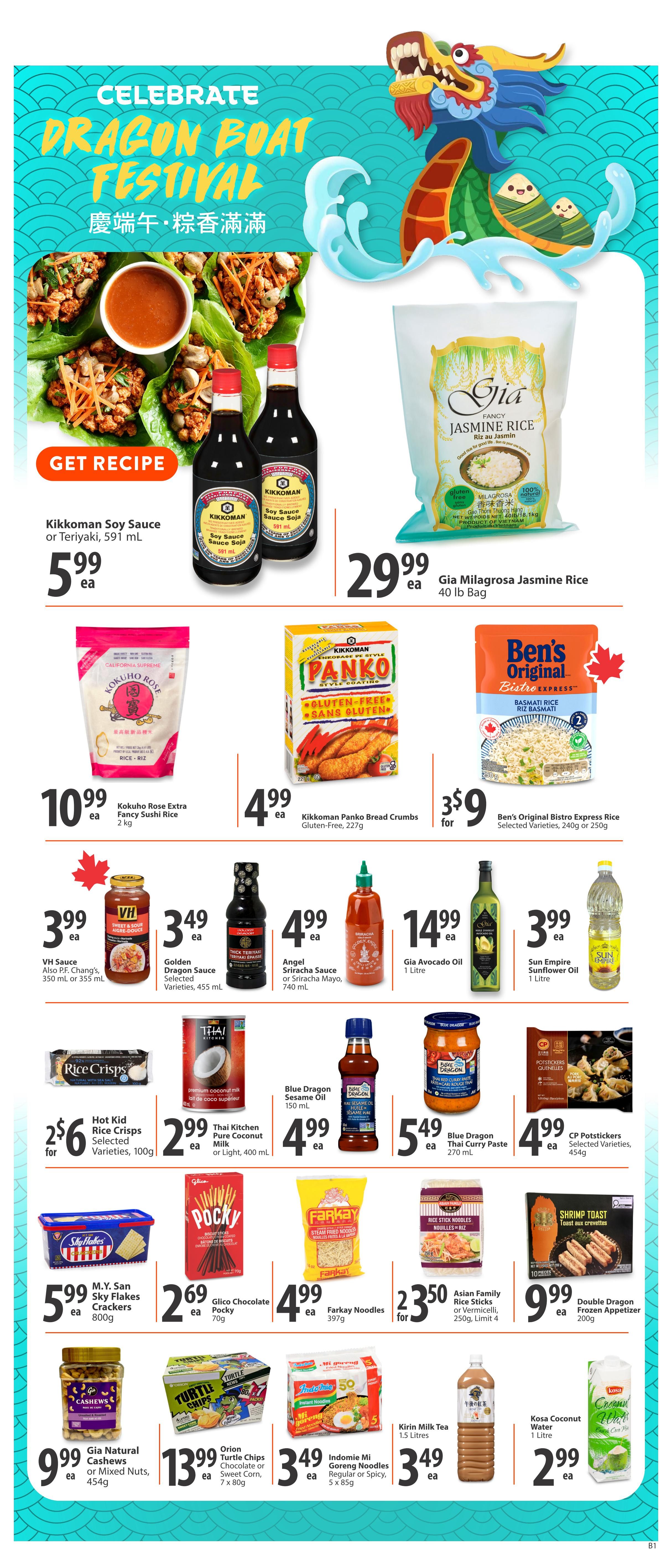 Save-On-Foods Alberta Weekly Flyer Specials, Page 35. Celebrate Dragon Boat Festival with featured items including Kikkoman Soy Sauce or Teriyaki for $5.99, and Gia Milagrosa Jasmine Rice 40 lb bag for $29.99. Also featured are Kokuho Rose Extra Fancy Sushi Rice 2 kg for $10.99, Kikkoman Panko Bread Crumbs Gluten-Free 227g for $4.99, and Ben's Original Bistro Express Rice selected varieties 240g or 250g for 3 for $9. Additional offers include VH Sauce 350 mL or 355 mL for $3.99, Golden Dragon Sauce Varieties 455 mL for $3.49, Angel Sriracha Sauce or Sriracha Mayo 740 mL for $4.99, Gia Avocado Oil 1 Litre for $14.99, and Sun Empire Sunflower Oil 1 Litre for $3.99. Rice Crisps selected varieties 100g are 2 for $6. Thai Kitchen Pure Coconut Milk or Light 400 mL is $2.99. Blue Dragon Sesame Oil 150 mL is $4.99, and Blue Dragon Thai Curry Paste 270 mL is $5.49. CP Potstickers selected varieties 455g are $4.99. M.Y. San Sky Flakes Crackers 800g are $5.99. Glico Chocolate Pocky 70g is $2.69. Farkay Noodles 397g are $4.99. Asian Family Rice Sticks or Vermicelli 250g, limit 4, are 2 for $3.50. Double Dragon Frozen Appetizer 200g is $9.99. Gia Natural Cashews or Mixed Nuts 454g are $9.99. Orion Turtle Chips Chocolate or Sweet Corn 7 x 80g are $13.99. Indomie Mi Goreng Noodles Regular or Spicy 5 x 85g are $3.49. Kirin Milk Tea 1.5 Litres is $3.49. Kosa Coconut Water 1 Litre is $2.99.