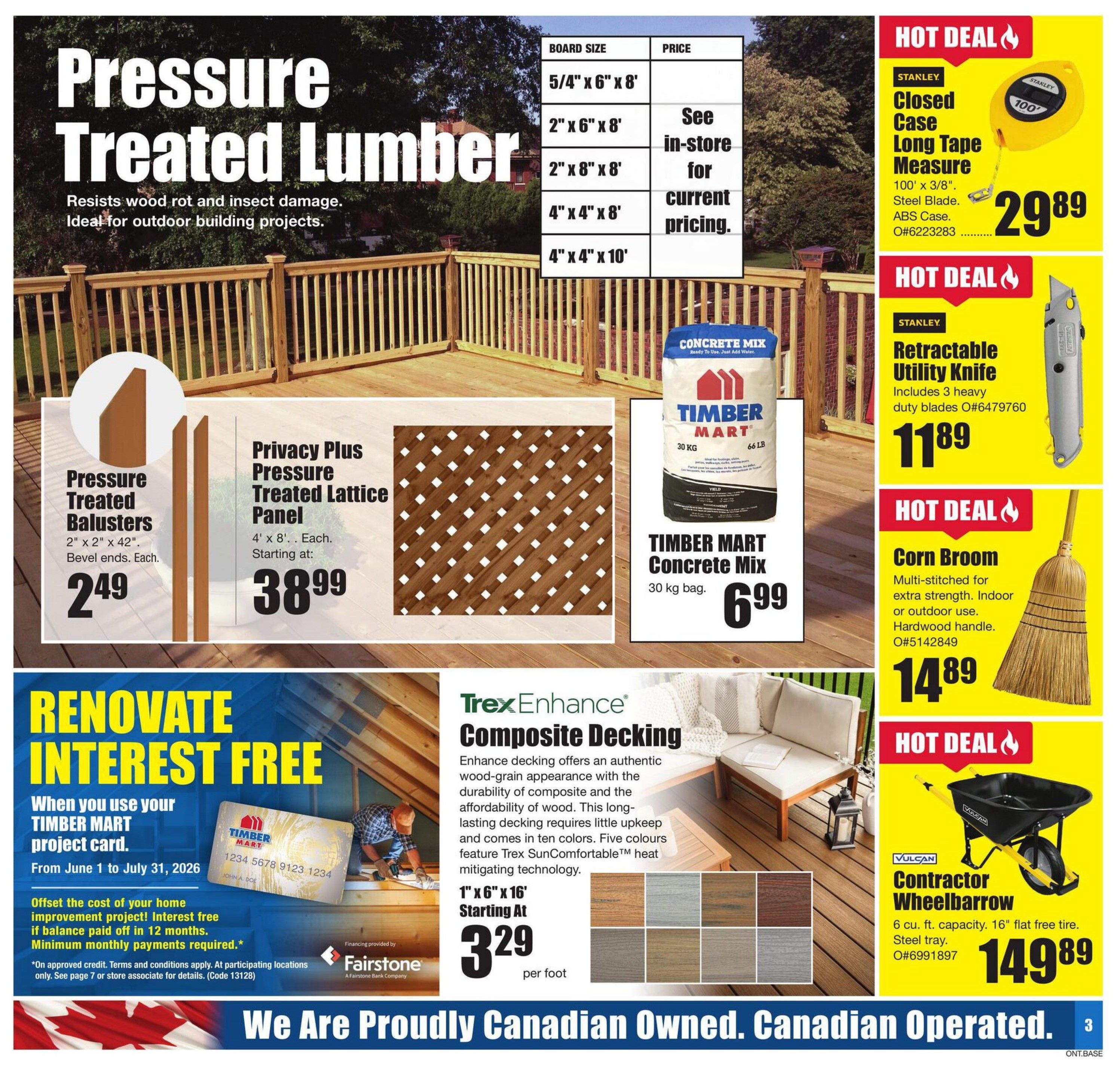 Timber Mart flyer specials page 3 features pressure treated lumber ideal for outdoor projects. Available board sizes include 5/4' x 6' x 8', 2' x 6' x 8', 2' x 8' x 8', 4' x 4' x 8', and 4' x 4' x 10', with in-store pricing. Pressure Treated Balusters are priced at $2.49 each, and Privacy Plus Pressure Treated Lattice Panels (4' x 8') start at $38.99. Timber Mart Concrete Mix (30 kg bag) is $6.99. Hot Deals include a Stanley Closed Case Long Tape Measure (100') for $29.89 and a Stanley Retractable Utility Knife with 3 heavy duty blades for $11.89. Also featured is a Corn Broom with a hardwood handle for $14.89 and a Vulcan Contractor Wheelbarrow (6 cu. ft. capacity, 16' flat free tire, steel tray) for $149.89. Trex Enhance Composite Decking is available starting at $3.29 per foot in various colours. The page also promotes 'Renovate Interest Free' when using your Timber Mart project card from June 1 to July 31, 2026, offering interest-free financing if paid off in 12 months. Financing is provided by Fairstone.