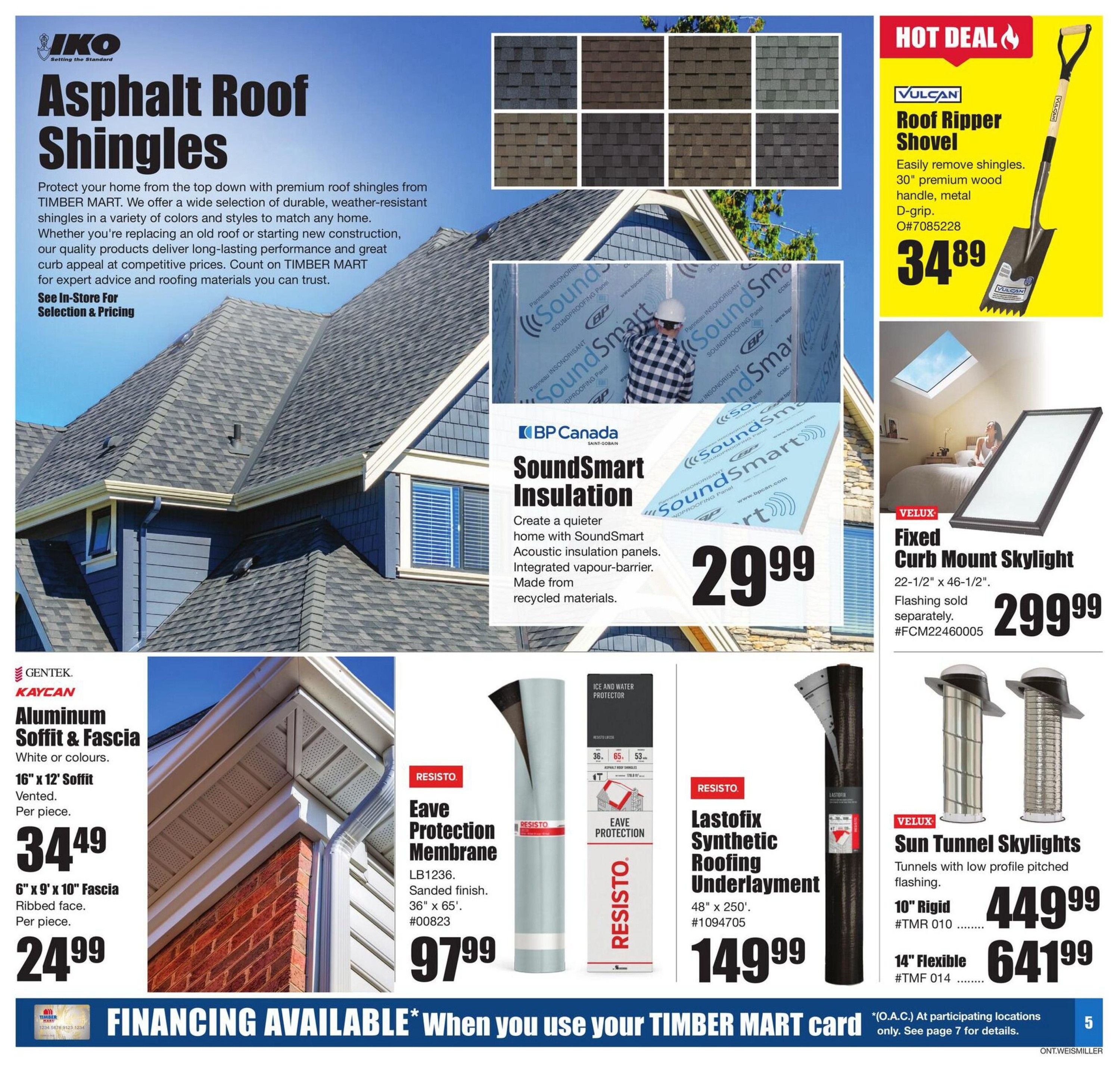 Timber Mart flyer specials page 5 features IKO Asphalt Roof Shingles in various colours and styles, with a description emphasizing durability and weather resistance. Also featured is BP Canada SoundSmart Insulation for a quieter home, priced at $29.99. A 'Hot Deal' showcases the Vulcan Roof Ripper Shovel for $34.89. Other products include Gentek Kaycan Aluminum Soffit & Fascia, with 16' x 12' Soffit at $34.49 per piece and 6' x 10' Fascia at $24.99 per piece. Resisto Eave Protection Membrane is available for $97.99, and Resisto Lastofix Synthetic Roofing Underlayment is $149.99. Velux Fixed Curb Mount Skylights are priced at $299.99, and Velux Sun Tunnel Skylights are available in 10' Rigid for $449.99 and 14' Flexible for $641.99. Financing is available with the Timber Mart card. Page 5 of 14.