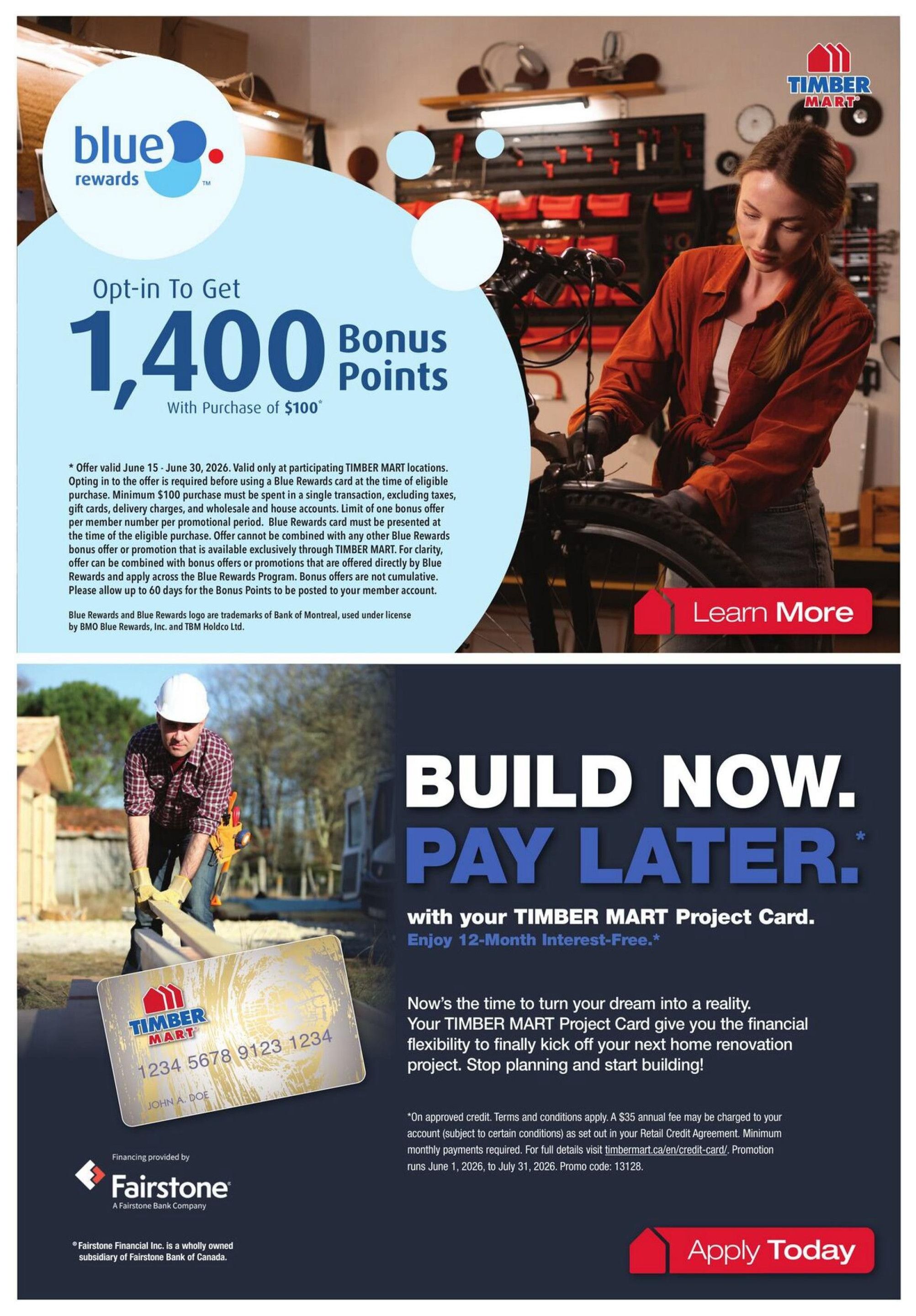 Timber Mart flyer page 14 features two main offers. The top section promotes 'Opt-in To Get 1,400 Bonus Points' with a purchase of $100, valid from June 15 to June 30, 2026, at participating locations. The bottom section highlights 'BUILD NOW. PAY LATER.' with your Timber Mart Project Card, offering 12-month interest-free financing. This card provides financial flexibility for home renovation projects. The promotion runs from June 1, 2026, to July 31, 2026, with a $35 annual fee. Financing is provided by Fairstone Bank. A button to 'Learn More' is visible for the bonus points offer, and an 'Apply Today' button is available for the project card.