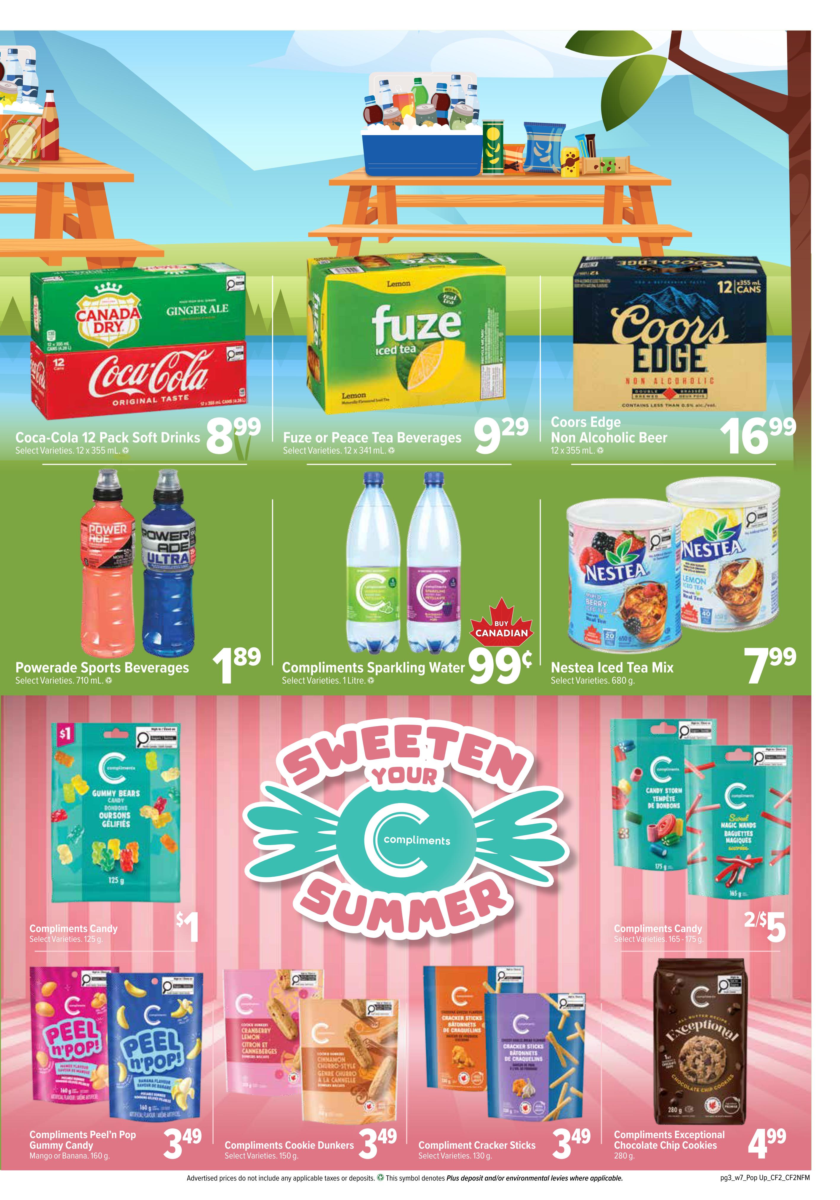 Bidgood's weekly flyer specials, page 7. Featuring Coca-Cola 12 pack soft drinks for $8.99, Fuze or Peace Tea Beverages for $9.29, and Coors Edge Non Alcoholic Beer 12 cans for $16.99. Also available are Powerade Sports Beverages for $1.89, Compliments Sparkling Water for $0.99, and Nestea Iced Tea Mix for $7.99. Sweeten your summer with Compliments Candy Gummy Bears for $1, Compliments Peel'n'Pop Gummy Candy (Mango or Banana) for $3.49, Compliments Cookie Dunkers for $3.49, Compliment Cracker Sticks for $3.49, and Compliments Candy Magic Wands for 2 for $5. Finally, Compliments Exceptional Chocolate Chip Cookies are $4.99.