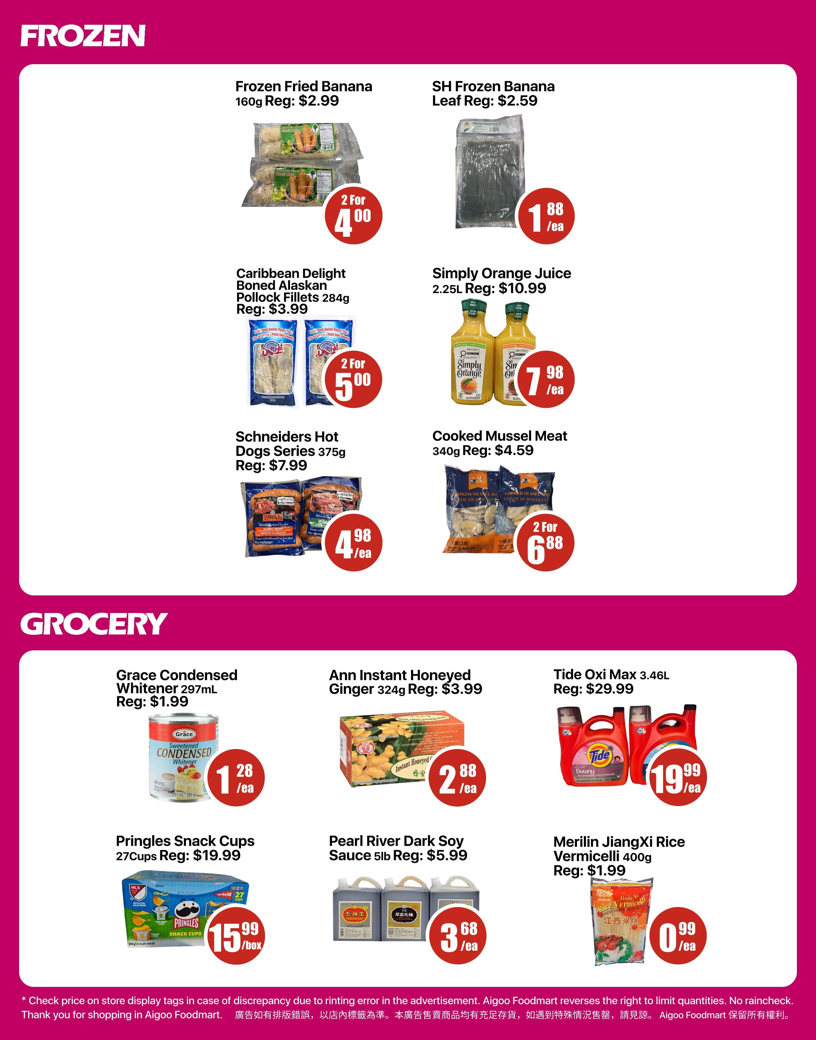 Aigoo Foodmart weekly flyer specials page 3 features frozen and grocery items. Frozen section includes Frozen Fried Banana 160g for $4.00 for 2 (regular $2.99 each), SH Frozen Banana Leaf for $1.88 each, Caribbean Delight Boned Alaskan Pollock Fillets 284g for $5.00 for 2 (regular $3.99 each), Simply Orange Juice 2.25L for $7.98 each (regular $10.99), Schneiders Hot Dogs Series 375g for $4.98 each (regular $7.99), and Cooked Mussel Meat 340g for $6.88 for 2 (regular $4.59 each). The grocery section offers Grace Condensed Whitener 297mL for $1.28 each (regular $1.99), Ann Instant Honeyed Ginger 324g for $2.88 each (regular $3.99), Tide Oxi Max 3.46L for $19.99 each (regular $29.99), Pringles Snack Cups 27Cups for $15.99 per box (regular $19.99), Pearl River Dark Soy Sauce 5lb for $3.68 each, and Merilin JiangXi Rice Vermicelli 400g for $0.99 each (regular $1.99).