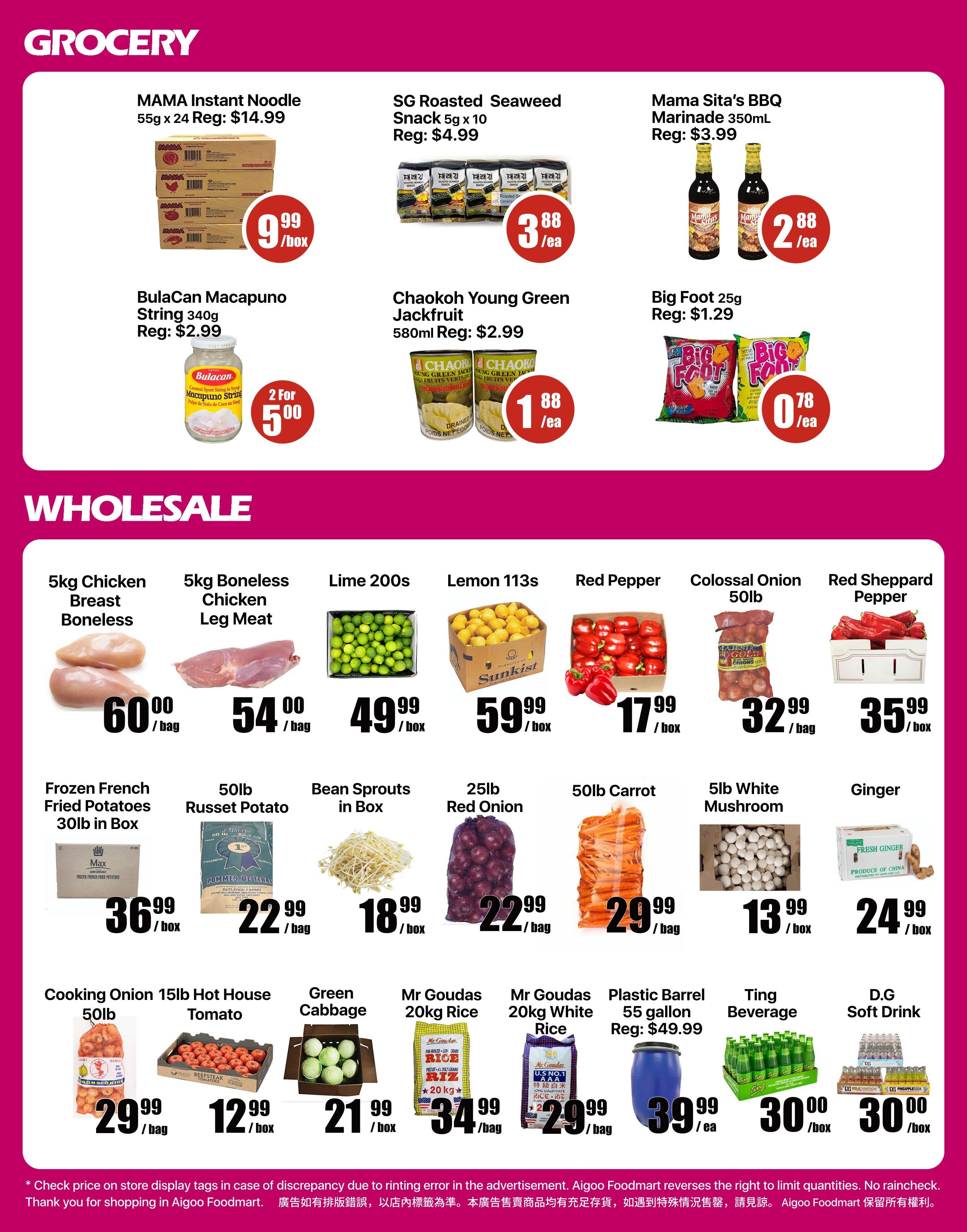 Aigoo Foodmart weekly flyer specials page 4, featuring grocery and wholesale items. Grocery deals include MAMA Instant Noodle 55g x 24 for $9.99/box, SG Roasted Seaweed Snack 5g x 10 for $3.88/ea, Mama Sita's BBQ Marinade 350mL for $2.88/ea, Bulacan Macapuno String 340g for 2 for $5.00, and Chaokoh Young Green Jackfruit 580mL for $1.88/ea. Big Foot chips 25g are $0.78/ea. Wholesale items include 5kg Chicken Breast Boneless for $60.00/bag, 5kg Boneless Chicken Leg Meat for $54.00/bag, Lime 200s for $49.99/box, Lemon 113s for $59.99/box, Red Pepper for $17.99/box, Colossal Onion 50lb for $32.99/bag, and Red Sheppard Pepper for $35.99/box. Also available are Frozen French Fried Potatoes 30lb in Box for $36.99/box, 50lb Russet Potato for $22.99/bag, Bean Sprouts in Box for $18.99/box, 25lb Red Onion for $22.99/bag, 50lb Carrot for $29.99/bag, 5lb White Mushroom for $13.99/box, and Ginger for $24.99/box. Additional wholesale deals feature Cooking Onion 15lb Hot House for $29.99/bag, Tomato for $12.99/box, Green Cabbage for $21.99/box, Mr Goudas 20kg Rice for $34.99/bag, Mr Goudas 20kg White Rice for $29.99/bag, Plastic Barrel 55 gallon for $39.99/ea, Ting Beverage for $30.00/box, and D.G Soft Drink for $30.00/box.