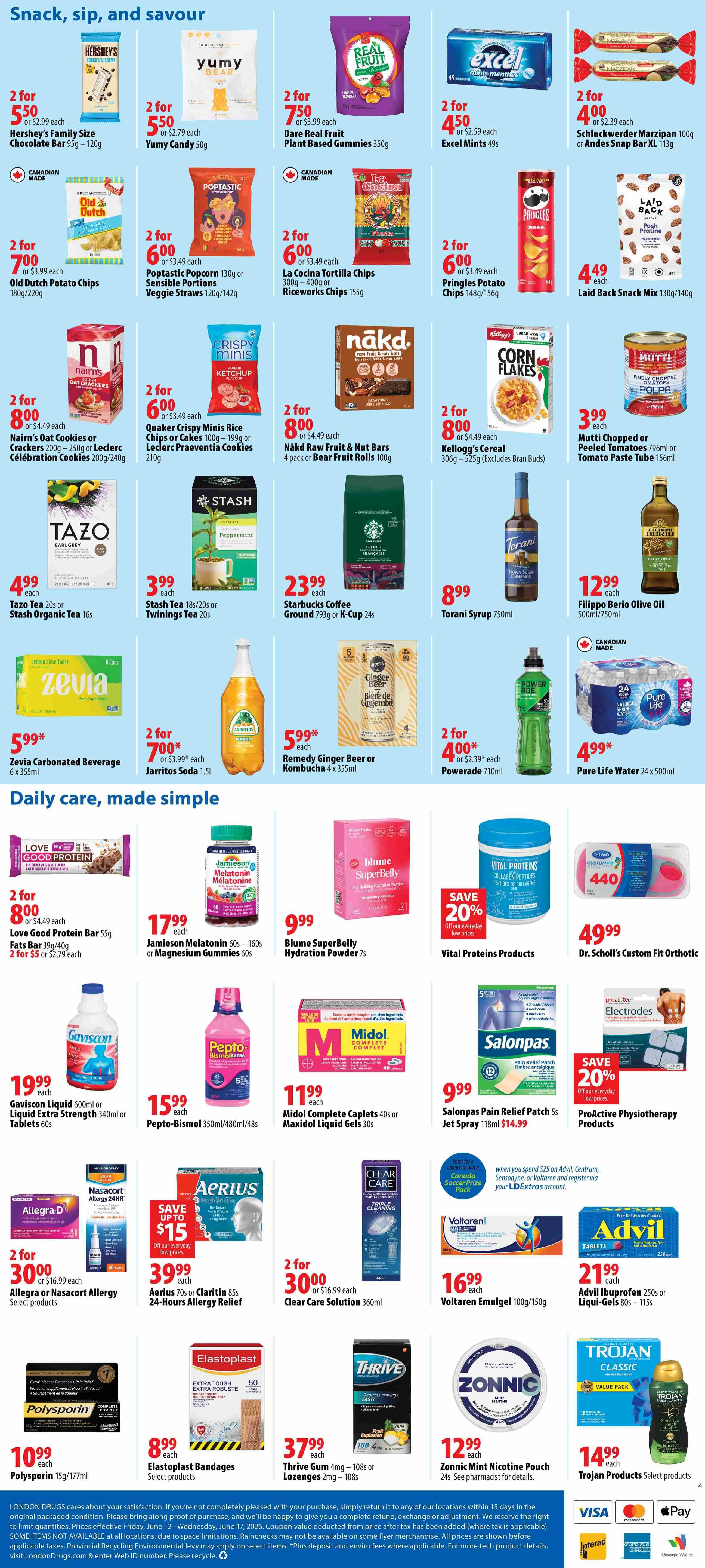 London Drugs Weekly Flyer Specials, Page 5. Snack, sip, and savour section features Hershey's Family Size Chocolate Bars for 2 for $5.50, Yummy Candy for 2 for $5.50, Dare Real Fruit Plant Based Gummies for 2 for $7.50, and Excel Mints for 2 for $4.50. Also available are Old Dutch Potato Chips for 2 for $7.00, Poptastic Popcorn or Sensible Portions Veggie Straws for 2 for $6.00, La Cocina Tortilla Chips or Riceworks Chips for 2 for $6.00, and Pringles Potato Chips for 2 for $6.00. Nairn's Oat Cookies or Leclerc Célébration Cookies are 2 for $8.00, Nakd Raw Fruit & Nut Bars or Bear Fruit Rolls are 2 for $8.00, and Kellogg's Cereal is 2 for $8.00. Tazo Tea or Stash Organic Tea is $4.99 each, Stash Tea is $3.99 each, and Starbucks Coffee Ground or K-Cup is $23.99 each. Torani Syrup is $8.99 each and Filippo Berio Olive Oil is $12.99 each. Zevia Carbonated Beverage is $5.99 each, Jarritos Soda is 2 for $7.00, and Remedy Ginger Beer or Kombucha is $5.99 each. Powerade is 2 for $4.00 and Pure Life Water is $4.99 each. The Daily care, made simple section includes Love Good Protein Bar for 2 for $8.00, Jamieson Melatonin or Magnesium Gummies for $17.99 each, and Blume SuperBelly Hydration Powder for $9.99 each. Gaviscon Liquid or Liquid Extra Strength is $19.99 each, Pepto-Bismol is $15.99 each, Midol Complete Caplets or Maxidol Liquid Gels is $11.99 each. Salonpas Pain Relief Patch or Jet Spray is $9.99 each. Vital Proteins Products have a 20% saving and Dr. Scholl's Custom Fit Orthotic is $49.99 each. ProActive Physiotherapy Products have a 20% saving. Allegra or Nasacort Allergy products are 2 for $30.00, Aerius or Claritin Allergy Relief is $39.99 each, and Clear Care Solution is 2 for $30.00. Advil Ibuprofen or Liqui-Gels are $21.99 each. Polysporin is $10.99 each, Elastoplast Bandages are $8.99 each, Thrive Gum or Lozenges are $3.79 each, and Zonnnic Mint Nicotine Pouch is $12.99 each. Trojan Products are $14.99 each. Special offers include a Canada Soccer Prize Pack when you spend $25 on Advil, Centrum, Sensodyne, or Voltaren.
