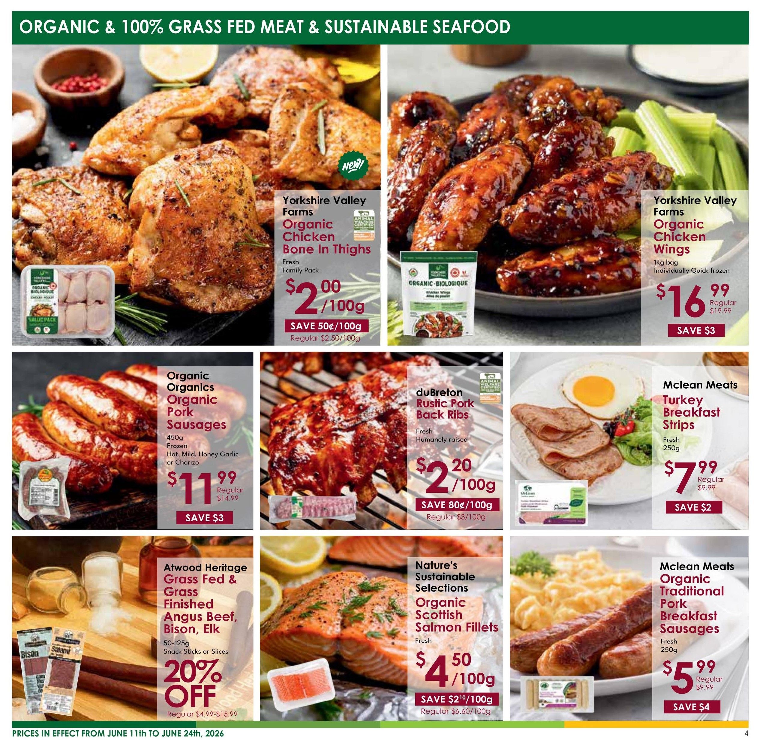 Nature's Emporium flyer page 4 features organic and 100% grass-fed meat and sustainable seafood. Highlights include Yorkshire Valley Farms Organic Chicken Bone In Thighs for $2.00/100g, saving 50¢/100g. Yorkshire Valley Farms Organic Chicken Wings (1kg bag, individually quick frozen) are on sale for $16.99, saving $3. Organic Organics Organic Pork Sausages (450g, frozen, available in Hot, Mild, Honey Garlic or Chorizo) are $11.99, saving $3. duBreton Rustic Pork Back Ribs (fresh, humanely raised) are $2.20/100g, saving 80¢/100g. McLean Meats Turkey Breakfast Strips (fresh 250g) are $7.99, saving $2. Atwood Heritage Grass Fed & Grass Finished Angus Beef, Bison, Elk snack sticks or slices (50-125g) are 20% off, with regular prices ranging from $4.99-$15.99. Nature's Sustainable Selections Organic Scottish Salmon Fillets (fresh) are $4.50/100g, saving $2.10/100g. Mclean Meats Organic Traditional Pork Breakfast Sausages (fresh 250g) are $5.99, saving $4. Prices are effective from June 11th to June 24th, 2026.