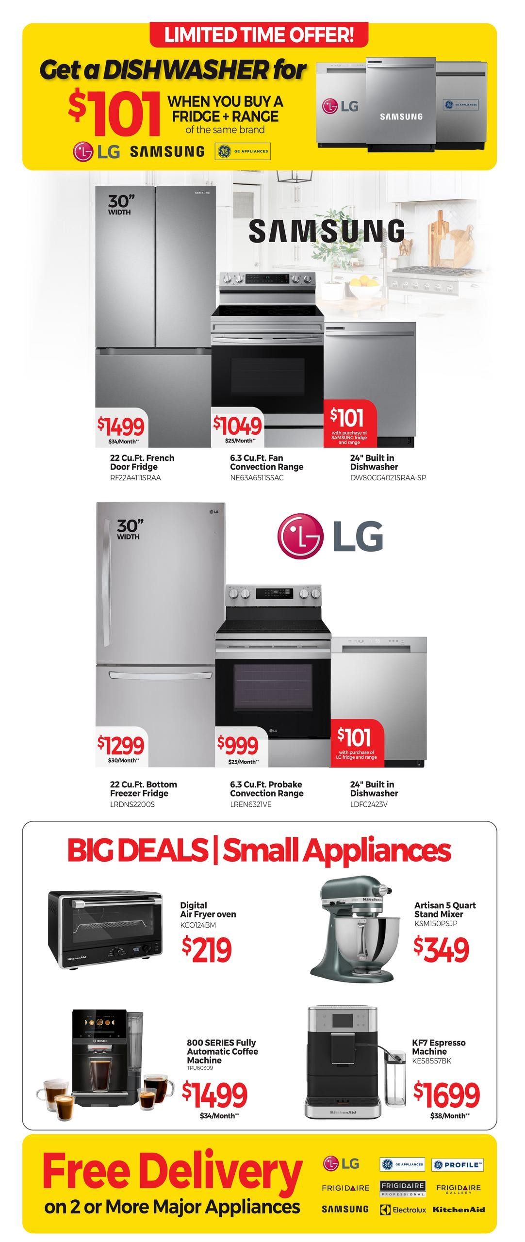 Tepperman's weekly flyer specials page 7. Limited time offer: Get a dishwasher for $101 when you buy a fridge and range of the same brand from LG, Samsung, or GE Appliances. Featured Samsung appliances include a 30' width 22 Cu.Ft. French Door Fridge for $1499, a 6.3 Cu.Ft. Fan Convection Range for $1049, and a 24' Built-in Dishwasher for $101. Featured LG appliances include a 30' width 22 Cu.Ft. Bottom Freezer Fridge for $1299, a 6.3 Cu.Ft. Probake Convection Range for $999, and a 24' Built-in Dishwasher for $101. Big Deals on Small Appliances include a Digital Air Fryer Oven for $219, an Artisan 5 Quart Stand Mixer for $349, an 800 SERIES Fully Automatic Coffee Machine for $1499, and a KF7 Espresso Machine for $1699. Enjoy Free Delivery on 2 or more Major Appliances from LG, Frigidaire, Samsung, Electrolux, and KitchenAid.