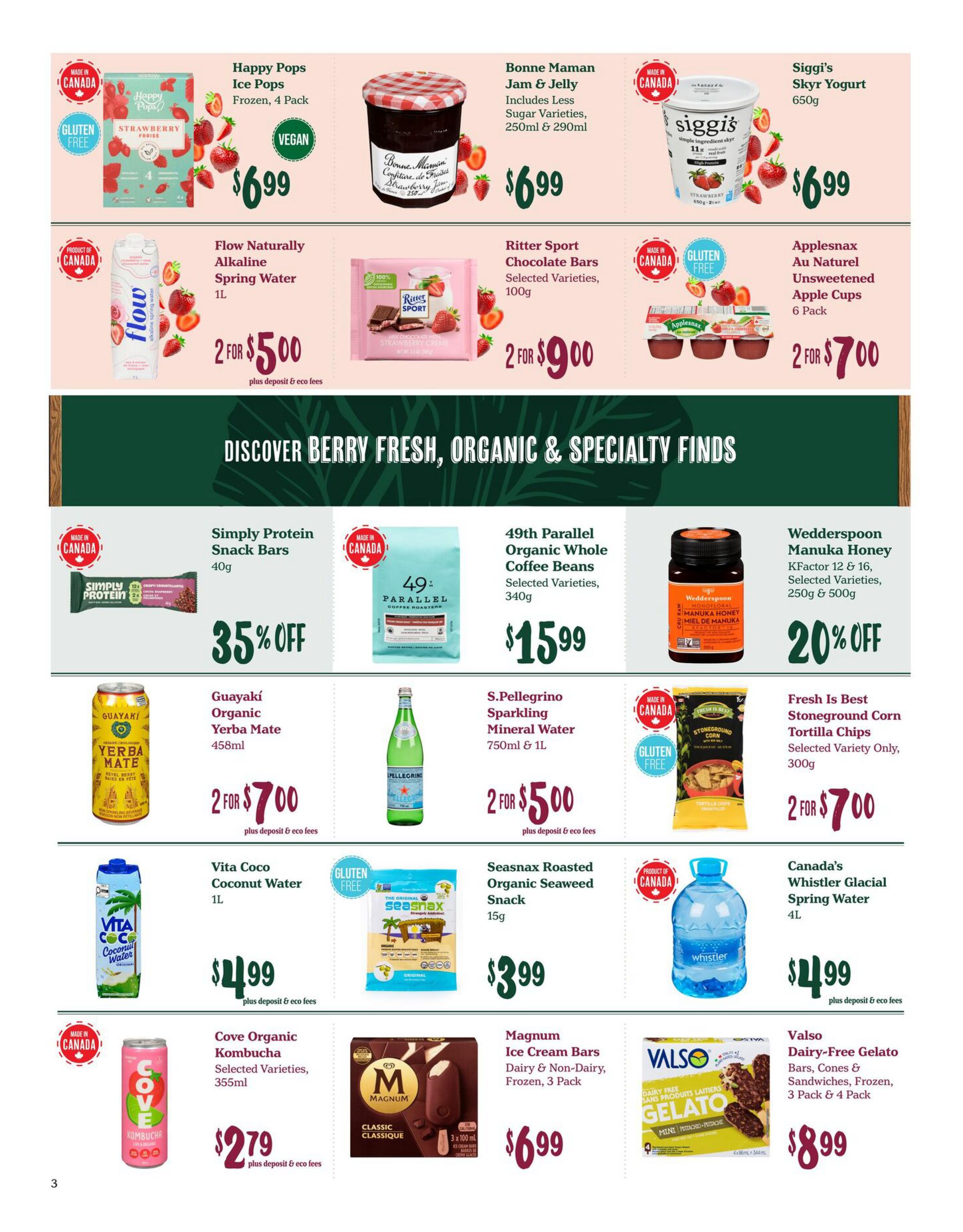Choices Markets weekly flyer specials page 3. Featured products include Happy Pops Ice Pops for $6.99, Bonne Maman Jam & Jelly for $6.99, and Siggi's Skyr Yogurt for $6.99. Also available are Flow Naturally Alkaline Spring Water 2 for $5.00, Ritter Sport Chocolate Bars 2 for $9.00, and Applesnax Au Naturel Unsweetened Apple Cups 6 Pack 2 for $7.00. In the organic and specialty finds section, get Simply Protein Snack Bars with 35% off, 49th Parallel Organic Whole Coffee Beans for $15.99, and Wedderspoon Manuka Honey with 20% off. Beverages on sale are Guayakí Organic Yerba Mate 2 for $7.00 and S.Pellegrino Sparkling Mineral Water 2 for $5.00. Vita Coco Coconut Water is $4.99, Seasnax Roasted Organic Seaweed Snack is $3.99, and Canada's Whistler Glacial Spring Water is $4.99. Finally, Cove Organic Kombucha is $2.79, Magnum Ice Cream Bars are $6.99, and Valso Dairy-Free Gelato Bars, Cones & Sandwiches are $8.99.