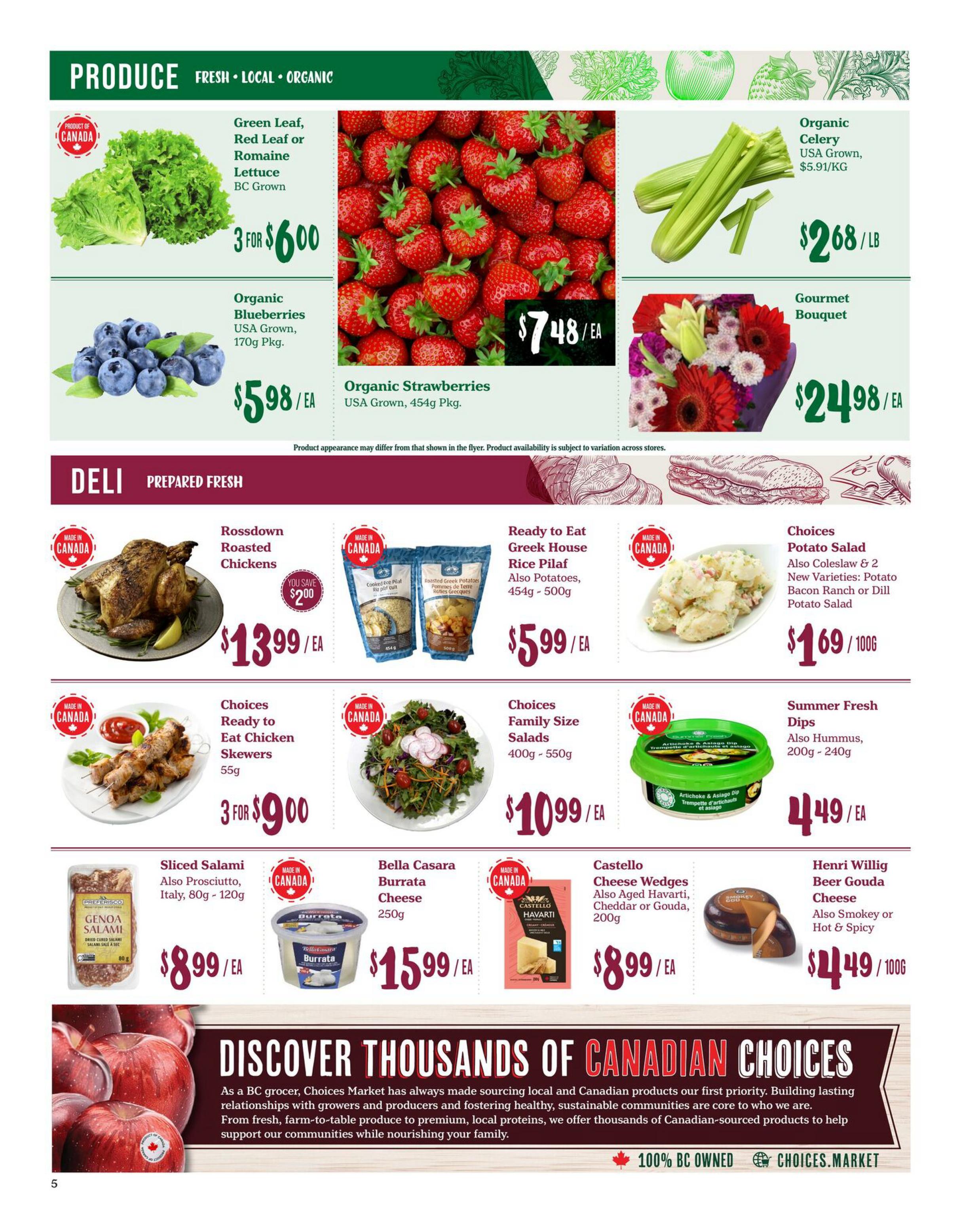 Choices Markets weekly flyer specials page 5. Produce section features BC Grown Green Leaf, Red Leaf or Romaine Lettuce for 3 for $6.00, Organic Blueberries (USA Grown, 170g pkg) for $5.98 each, Organic Strawberries (USA Grown, 454g pkg) for $7.48 each, and Organic Celery (USA Grown) for $2.68/lb. A Gourmet Bouquet is available for $24.98 each. The Deli section offers Rossdown Roasted Chickens for $13.99 each, with a $2.00 saving, Ready to Eat Greek House Rice Pilaf and Potatoes (454g - 500g) for $5.99 each, Choices Potato Salad (including new varieties like Bacon Ranch or Dill) for $1.69/100g, Choices Ready to Eat Chicken Skewers (55g) for 3 for $9.00, Choices Family Size Salads (400g - 550g) for $10.99 each, and Summer Fresh Dips (including Hummus, 200g - 240g) for $4.49 each. Also featured are Sliced Salami (Genoa Salami, Italy, 80g - 120g) for $8.99 each, Bella Casara Burrata Cheese (250g) for $15.99 each, Castello Cheese Wedges (including Aged Havarti, Cheddar or Gouda, 200g) for $8.99 each, and Henri Willig Beer Gouda Cheese (also Smokey or Hot & Spicy) for $4.49/100g. The bottom of the page includes a message about discovering thousands of Canadian Choices, highlighting their commitment to sourcing local and Canadian products.