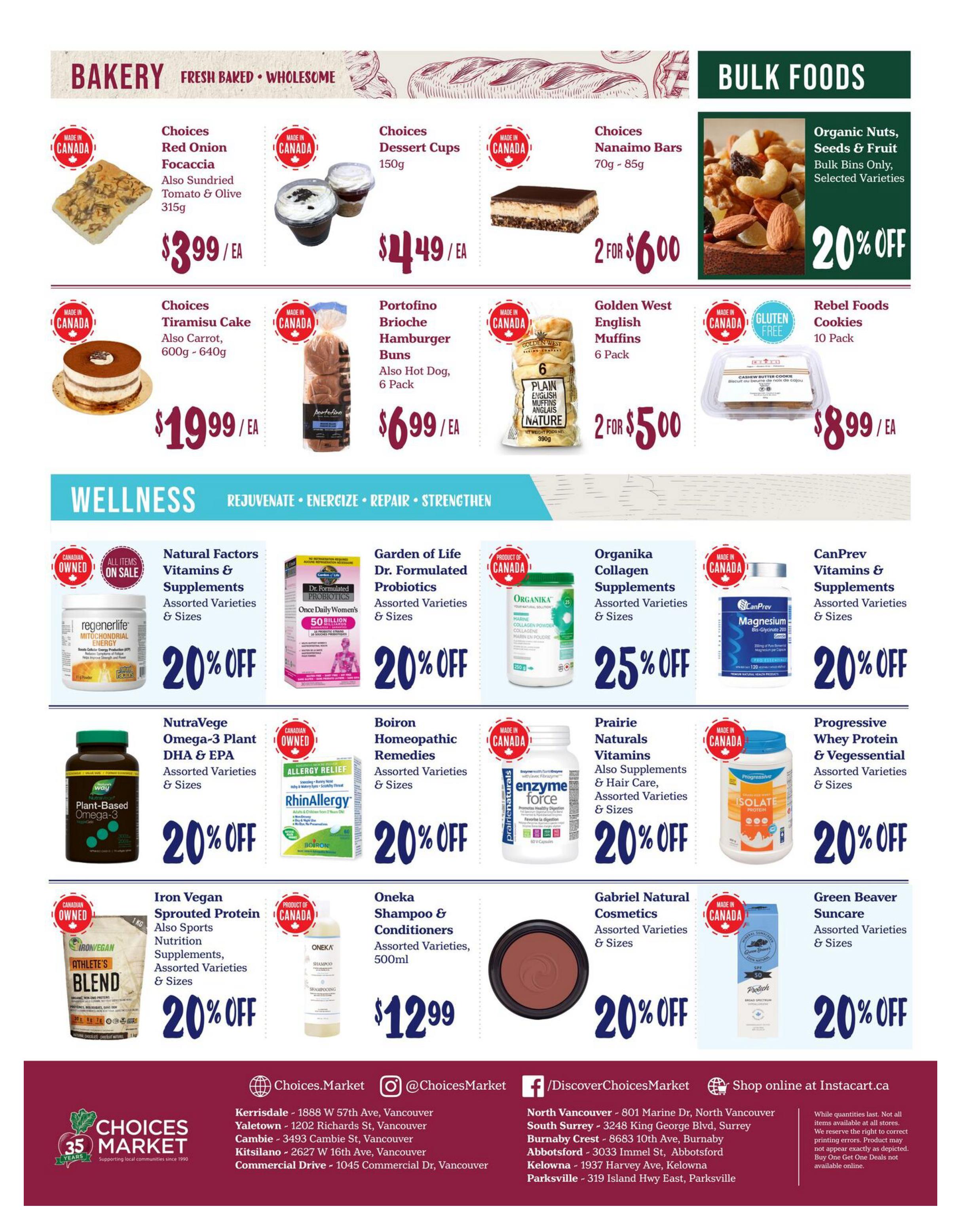 Choices Markets weekly flyer specials page 6 features bakery and bulk food items, plus wellness products. Bakery items include Choices Red Onion Focaccia for $3.99, Choices Dessert Cups for $4.49, Choices Tiramisu Cake for $19.99, Portofino Brioche Hamburger Buns for $6.99, Choices Nanaimo Bars for 2 for $6.00, and Golden West English Muffins for 2 for $5.00. In Bulk Foods, find Organic Nuts, Seeds & Fruit with 20% off. Rebel Foods Cookies (10 Pack) are $8.99. Wellness products on sale include Natural Factors Vitamins & Supplements with 20% off, Garden of Life Dr. Formulated Probiotics with 20% off, Organika Collagen Supplements with 25% off, CanPrev Vitamins & Supplements with 20% off, NutraVege Omega-3 Plant DHA & EPA with 20% off, Boiron Homeopathic Remedies with 20% off, Prairie Naturals Vitamins with 20% off, Progressive Whey Protein & Vegessential with 20% off, Iron Vegan Sprouted Protein with 20% off, Oneka Shampoo & Conditioners for $12.99, Gabriel Natural Cosmetics with 20% off, and Green Beaver Suncare with 20% off.