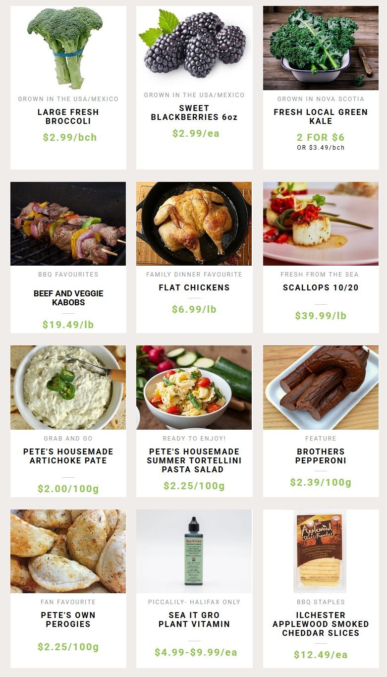 Pete's Frootique & Fine Foods weekly flyer specials, page 2. Featured items include Large Fresh Broccoli for $2.99/bunch, Sweet Blackberries 6oz for $2.99/each, and Fresh Local Green Kale at 2 for $6 or $3.49/bunch. Also available are Beef and Veggie Kabobs for $19.49/lb, Flat Chickens for $6.99/lb, and Scallops 10/20 for $39.99/lb. Grab and go options include Pete's Homemade Artichoke Pate for $2.00/100g and Pete's Homemade Summer Tortellini Pasta Salad for $2.25/100g. Fan favourite Pete's Own Perogies are $2.25/100g. Additionally, find Sea It Gro Plant Vitamin for $4.99-$9.99/each (Piccadilly - Halifax only) and Ilchester Applewood Smoked Cheddar Slices for $12.49/each.