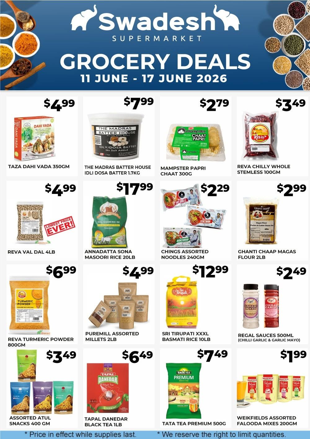 Swadesh Supermarket Grocery Deals flyer for June 11 - June 17, 2026. Featured products include Taza Dahi Vada 350gm for $4.99, The Madras Batter House Idli Dosa Batter 1.7kg for $7.99, Mampster Papri Chaat 300g for $2.79, Reva Chilly Whole Stemless 100gm for $3.49, Reva Val Dal 4lb for $4.99, Annadatta Sona Masoori Rice 20lb for $17.99, Chings Assorted Noodles 240gm for $2.29, Ghanti Chaap Magas Flour 2lb for $2.99, Reva Turmeric Powder 800gm for $6.99, Puremill Assorted Millets 2lb for $4.99, Sri Tirupati XXXL Basmati Rice 10lb for $12.99, Regal Sauces 500ml (Chilli Garlic & Garlic Mayo) for $2.49, Assorted Atul Snacks 400 gm for $3.49, Tapal Danedar Black Tea 1lb for $6.49, Tata Tea Premium 500g for $7.49, and Weikfields Assorted Falooda Mixes 200gm for $1.99. Note: Price in effect while supplies last. We reserve the right to limit quantities.