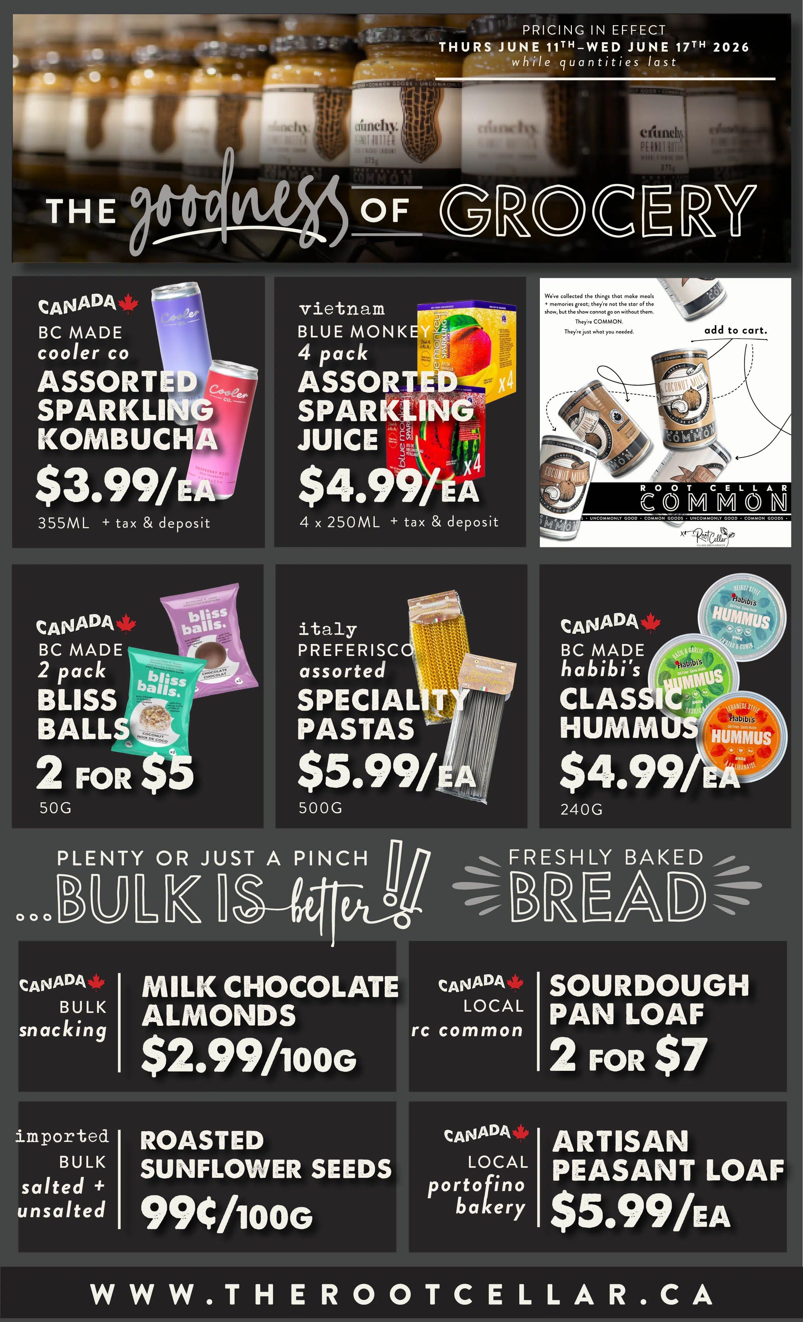 The Root Cellar weekly flyer specials page 5, featuring 'The Goodness of Grocery'. Deals include Canada BC Made Cooler Co. Assorted Sparkling Kombucha for $3.99/ea (355mL + tax & deposit), Vietnam Blue Monkey 4 pack Assorted Sparkling Juice for $4.99/ea (4 x 250mL + tax & deposit), and Root Cellar Common canned beverages. Also featured are Canada BC Made 2 pack Bliss Balls for 2 for $5 (50g), Italy Preferisco Assorted Speciality Pastas for $5.99/ea (500g), and Canada BC Made Habibi's Classic Hummus for $4.99/ea (240g). Bulk section highlights Milk Chocolate Almonds for $2.99/100g and Imported Bulk Salted + Unsalted Roasted Sunflower Seeds for 99¢/100g. Freshly baked bread includes Canada Local Sourdough Pan Loaf for 2 for $7 and Canada Local Portofino Bakery Artisan Peasant Loaf for $5.99/ea. Pricing is in effect Thursday June 11th to Wednesday June 17th, 2026, while quantities last. Visit www.therootcellar.ca.