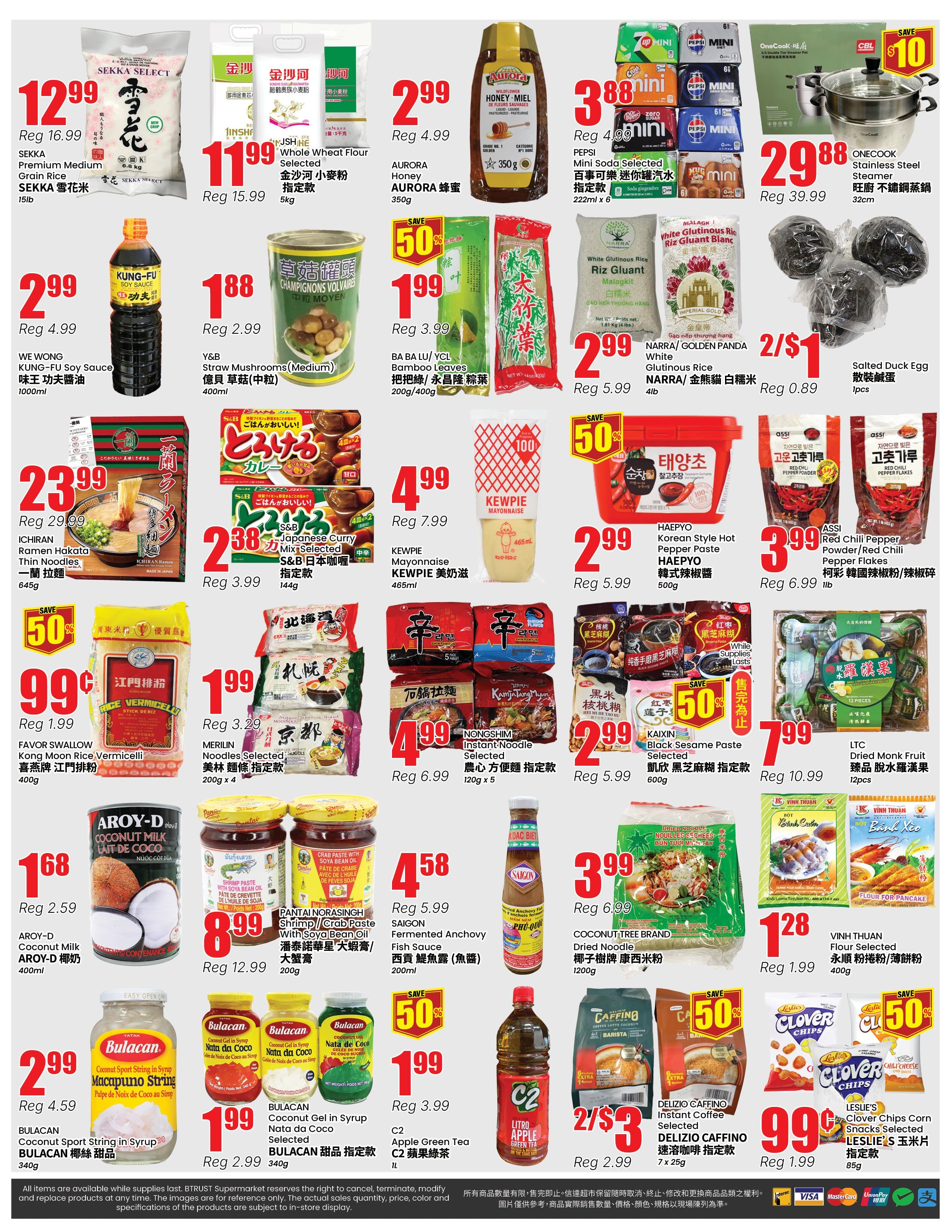 BTrust Supermarket weekly flyer specials page 4. Featured items include SEKKА Premium Medium Grain Rice for $12.99 (regularly $16.99), AURORA Honey for $2.99 (regularly $4.99), and ONECOOK Stainless Steel Steamer for $29.88 (regularly $39.99). Also on sale are WE WONG KUNG-FU Soy Sauce for $2.99, Y&B Straw Mushrooms (Medium) for $1.88, BA BA LU/YCL Bamboo Leaves for $1.99, and NARRA/GOLDEN PANDA White Glutinous Rice for $2.99 (regularly $5.99). Other deals include Salted Duck Egg for 2 for $1, ICHIRAN Ramen Hakata Thin Noodles for $23.99 (regularly $29.99), S&B Japanese Curry Mix Selected for $2.38 (regularly $3.99), KEWPIE Mayonnaise for $4.99 (regularly $7.99), HAEPYO Korean Style Hot Pepper Paste for $2.99 (regularly $5.99), and ASSI Red Chili Pepper Powder/Red Chili Pepper Flakes for $3.99 (regularly $6.99). Additionally, find FAVOR SWALLOW Kong Moon Rice Vermicelli for $0.99 (regularly $1.99), MERILIN Noodles Selected for $1.99, NONGSHIM Instant Noodle Selected for $4.99 (regularly $6.99), and KAIXIN Black Sesame Paste Selected for $2.99 (regularly $5.99). AROY-D Coconut Milk for $1.68, PANTAL NORASINGH Shrimp/Crab Paste with Soya Bean Oil for $8.99 (regularly $12.99), and SAIGON Fermented Anchovy Fish Sauce for $4.58 (regularly $5.99) are also available. BULACAN Coconut Gel in Syrup Nata da Coco is on sale for $1.99 (regularly $3.99), and C2 Apple Green Tea is 2 for $3 (regularly $2.99). LESLIE'S Clover Chips Corn Snacks are $0.99 (regularly $1.99). COCONUT-TREE BRAND Dried Mince for $3.99 and DELIZIO CAFFINO Instant Coffee for 2 for $3.