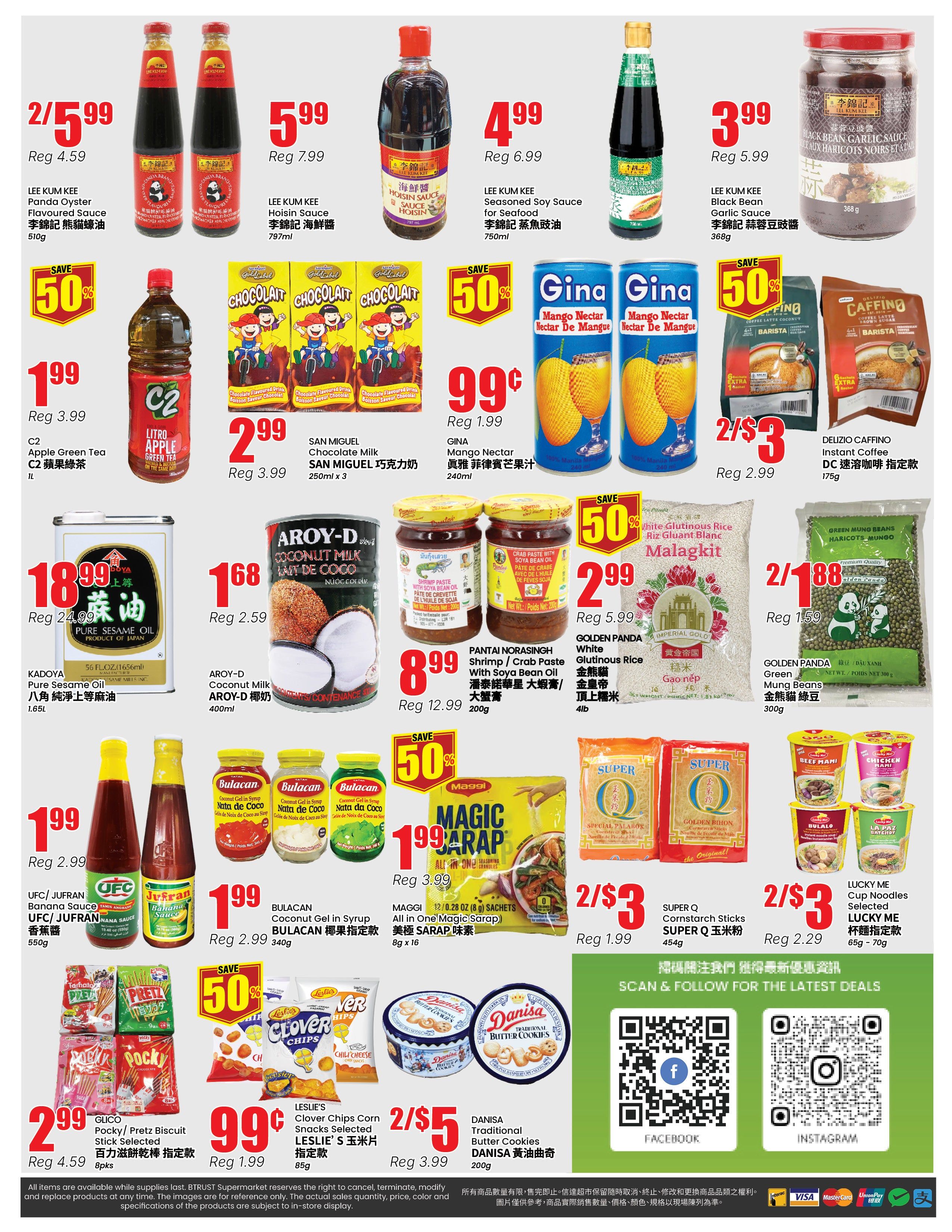 BTrust supermarket weekly flyer specials page 4. Featured products include Lee Kum Kee Panda Oyster Flavoured Sauce for 2/$5.99, Lee Kum Kee Hoisin Sauce for $5.99, and Lee Kum Kee Seasoned Soy Sauce for seafood for $4.99. Also available are C2 Apple Green Tea for $1.99, San Miguel Chocolate Milk for $2.99, and Gina Mango Nectar for 99 cents. Delizio Caffino Instant Coffee is 2/$3. Kadoya Pure Sesame Oil is $18.99. Aroy-D Coconut Milk is $1.68. Pantai Norasingh Shrimp/Crab Paste with Soya Bean Oil is $8.99. Golden Panda White Glutinious Rice is 2/$2.99. Golden Panda Green Mung Beans are 2/$1.88. UFC/Jufran Banana Sauce is $1.99. Bulacan Coconut Gel in Syrup is $1.99. Maggi All In One Magic Sarap is $1.99. Super Q Cornstarch Sticks are 2/$3. Lucky Me Cup Noodles are 2/$3. Pocky/Pretz Biscuit Sticks are $2.99. Leslie's Clover Chips Corn Snacks are 99 cents. Danisa Traditional Butter Cookies are 2/$5.