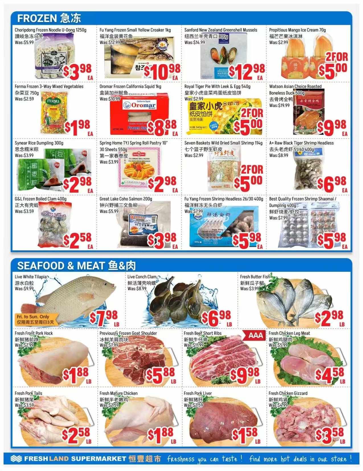 Freshland Supermarket weekly flyer specials page 3 features frozen food and seafood & meat deals. Frozen items include Choripdong Frozen Noodle U-Dong for $3.98, Fu Yang Frozen Small Yellow Croaker 1kg for $10.98, Sanford New Zealand Greenshell Mussels for $12.98, and Propitious Mango Ice Cream 70g 2 for $5.00. Also available are Ferma Frozen 3-Way Mixed Vegetables for $1.98, Dromar Frozen California Squid 1kg for $8.88, Royal Tiger Pie With Leek & Egg 540g for $5.00 (2 for $5.00), and Watson Asian Choice Roasted Boneless Duck 500g for $9.98. Other frozen deals are Syneare Rice Dumpling 300g for $2.98, Spring Home TYI Spring Roll Pastry 10' 30 Sheets 550g for $2.98, Seven Baskets Wild Dried Small Shrimp 114g for $5.00 (2 for $5.00), and A+ Raw Black Tiger Shrimp Headless 51/60 400g for $6.98. Additionally, G&L Frozen Boiled Clam 400g is $2.58, Great Lake Coho Salmon 200g is $3.98, Fu Yang Frozen Shrimp Headless 26/30 400g for $5.98, and Best Quality Frozen Shrimp Shaomai / Dumpling 400g for $5.98. Seafood and meat specials include Live White Tilapia for $7.98/lb (Fri. to Sun. Only), Live Conch Clam for $6.98/lb, and Fresh Butter Fish for $2.98/lb. Meat deals feature Fresh Pork Hock for $1.88/lb, Previously Frozen Goat Shoulder for $5.88/lb, Fresh Beef Short Ribs for $9.98/lb, Fresh Chicken Leg Meat for $4.58/lb, Fresh Pork Tails for $1.88/lb, Fresh Mature Chicken for $2.58/lb, Fresh Pork Liver for $1.58/lb, and Fresh Chicken Gizzard for $3.58/lb.