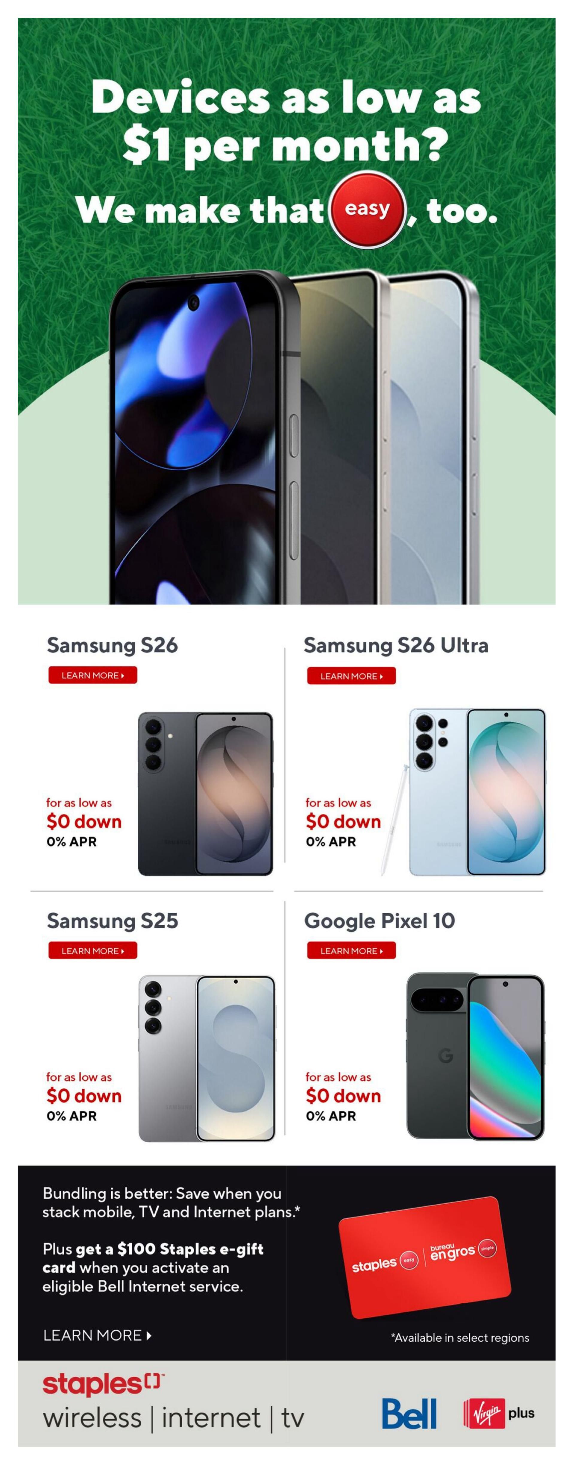 Staples weekly flyer specials page 7 features mobile devices with special offers. Devices are available for as low as $1 per month. Featured phones include Samsung S26, Samsung S26 Ultra, Samsung S25, and Google Pixel 10, all with $0 down and 0% APR financing. The page also promotes bundling mobile, TV, and internet plans for savings, and offers a $100 Staples e-gift card with the activation of an eligible Bell Internet service. The bottom of the page displays Staples Wireless, Internet, and TV services, along with Bell and Virgin Plus logos.