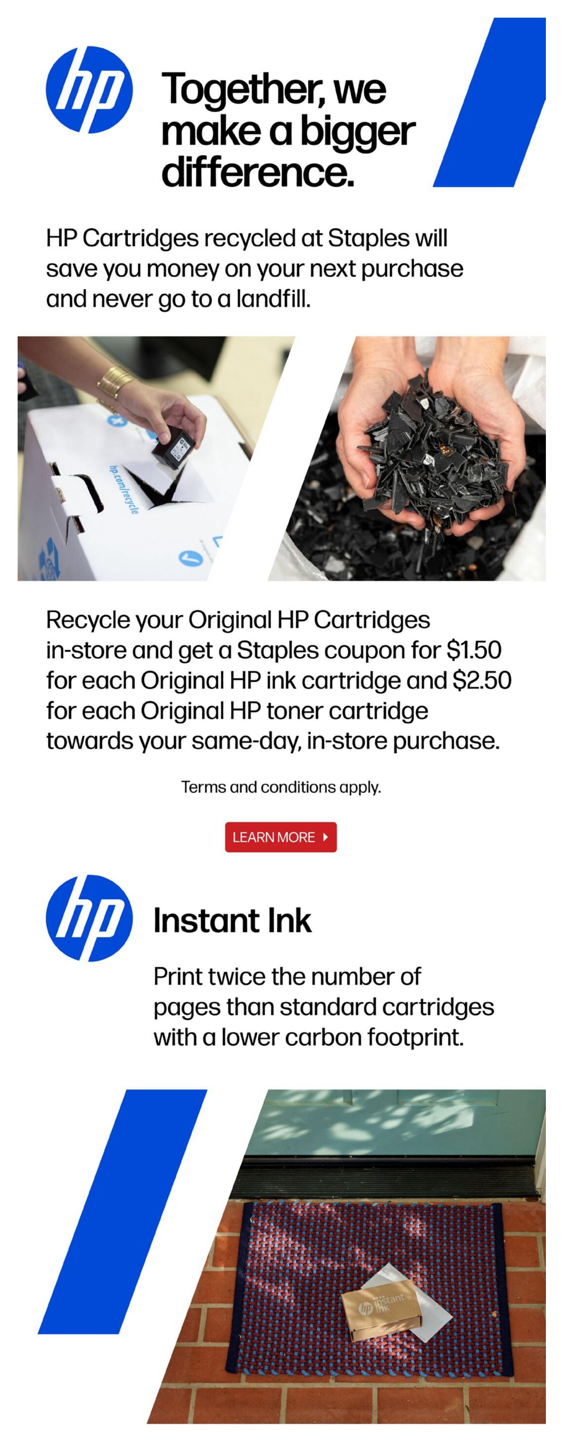 Staples flyer page 18 features HP's recycling program and Instant Ink service. Recycle your Original HP Cartridges in-store at Staples and receive a coupon for $1.50 off each Original HP ink cartridge and $2.50 off each Original HP toner cartridge towards a same-day, in-store purchase. Terms and conditions apply. Learn more about HP Instant Ink, a service that allows you to print twice the number of pages compared to standard cartridges with a lower carbon footprint. The page includes images of cartridge recycling and an HP Instant Ink delivery box on a doorstep.