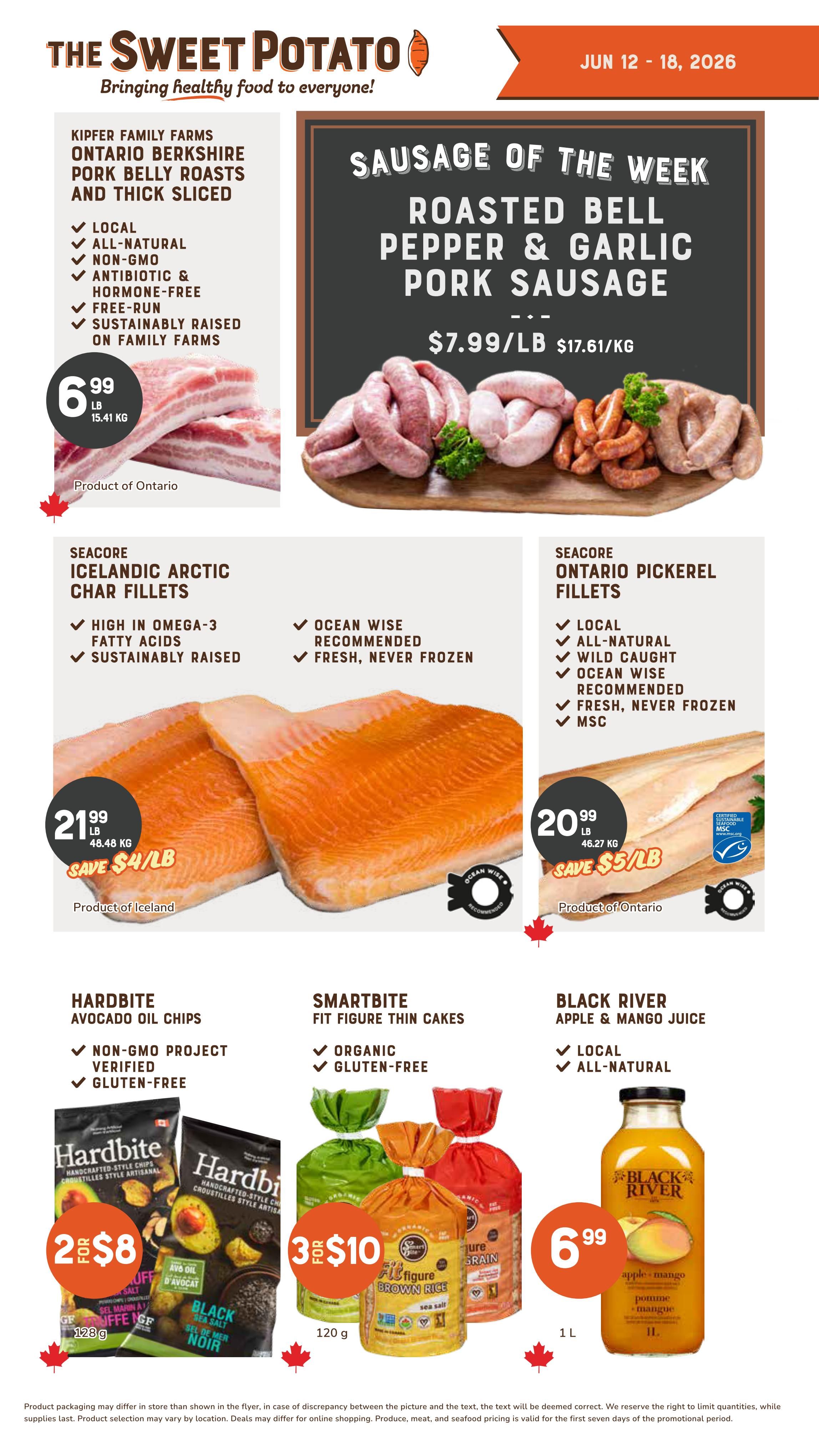 The Sweet Potato weekly flyer specials, page 3, features Kipfer Family Farms Ontario Berkshire Pork Belly Roasts and Thick Sliced for $6.99/lb. The Sausage of the Week is Roasted Bell Pepper & Garlic Pork Sausage for $7.99/lb. Seacore Icelandic Arctic Char Fillets are on sale for $21.99/lb, saving $4/lb. Seacore Ontario Pickerel Fillets are $20.99/lb, saving $5/lb. Hardbite Avocado Oil Chips are 2 for $8. Smartbite Fit Figure Thin Cakes are 3 for $10. Black River Apple & Mango Juice is $6.99 for 1L.