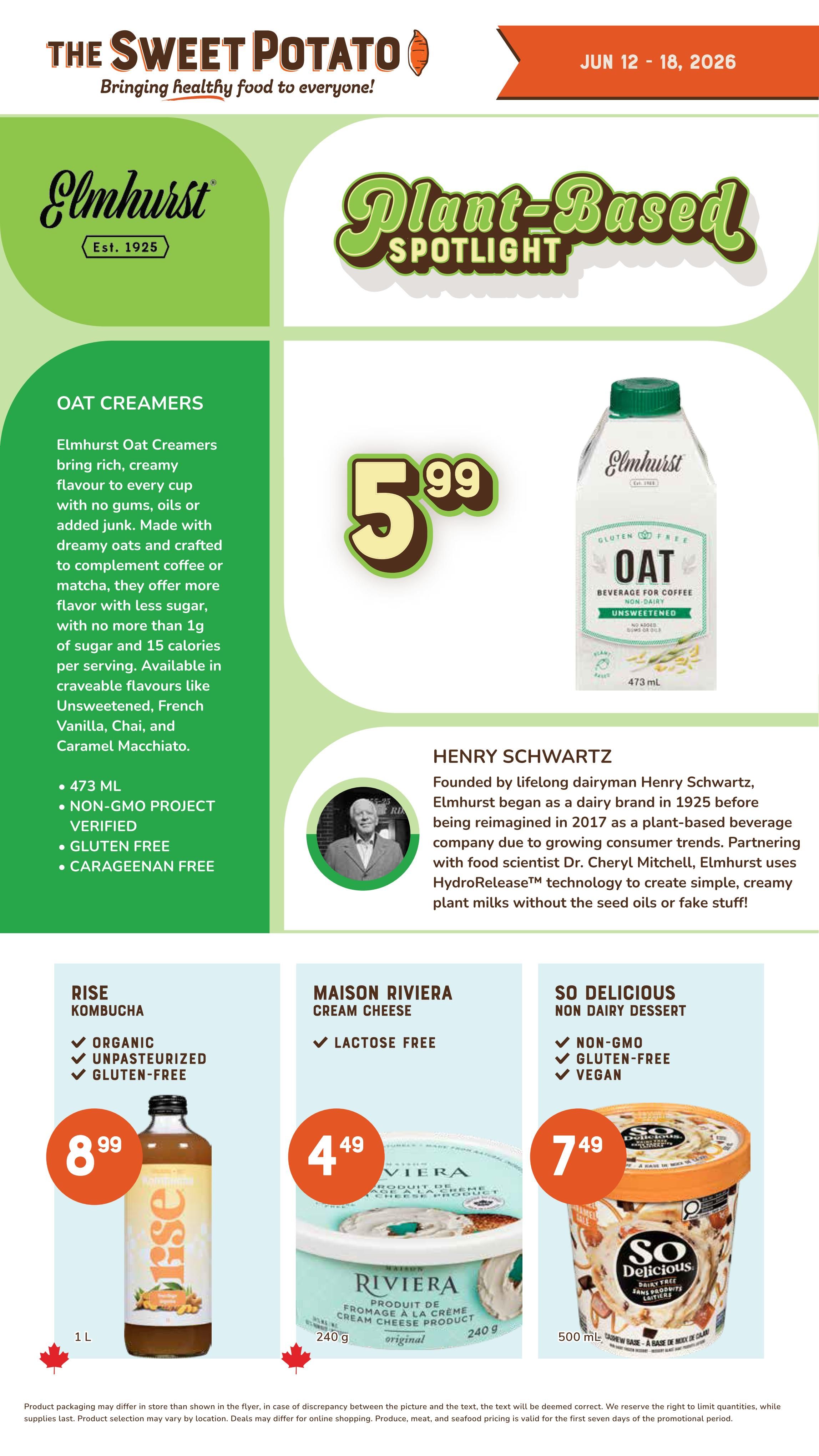 The Sweet Potato weekly flyer specials for June 12-18, 2026. Page 6 features Elmhurst Oat Creamers, available in Unsweetened, French Vanilla, Chai, and Caramel Macchiato flavours, for $5.99. The product is 473 mL, Non-GMO Project Verified, Gluten-Free, and Carrageenan-Free. The page also highlights Rise Kombucha, Organic, Unpasteurized, and Gluten-Free, for $8.99 per 1 L bottle. Maison Riviera Cream Cheese, which is Lactose-Free, is on sale for $4.49 for a 240g container. Finally, So Delicious Non-Dairy Dessert, Non-GMO, Gluten-Free, and Vegan, is available for $7.49 for a 500 mL container.