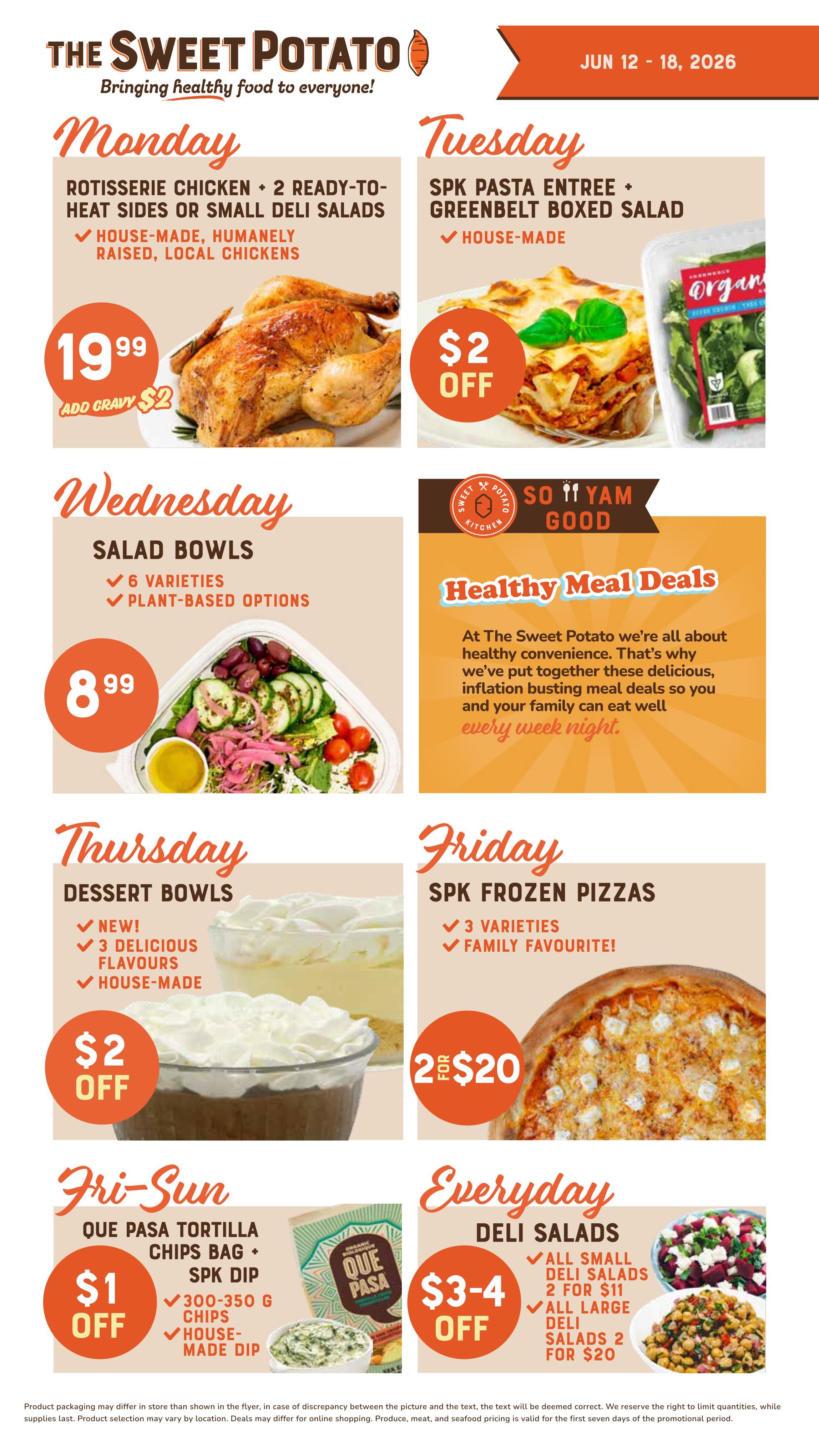 The Sweet Potato weekly flyer specials from June 12 to 18, 2026. Monday: Rotisserie Chicken with 2 ready-to-heat sides or small deli salads for $19.99, add gravy for $2. Tuesday: SPK Pasta Entree and Greenbelt Boxed Salad, house-made, with $2 off. Wednesday: Salad Bowls in 6 varieties, including plant-based options, for $8.99. Thursday: Dessert Bowls, new, in 3 delicious house-made flavours, with $2 off. Friday: SPK Frozen Pizzas in 3 varieties, a family favourite, 2 for $20. Fri-Sun: Que Pasa Tortilla Chips Bag and SPK Dip, including 300-350g chips and house-made dip, for $1 off. Everyday: Deli Salads, all small deli salads are 2 for $11, and all large deli salads are 2 for $20. The flyer also features a 'Healthy Meal Deals' section promoting convenient and affordable meals.